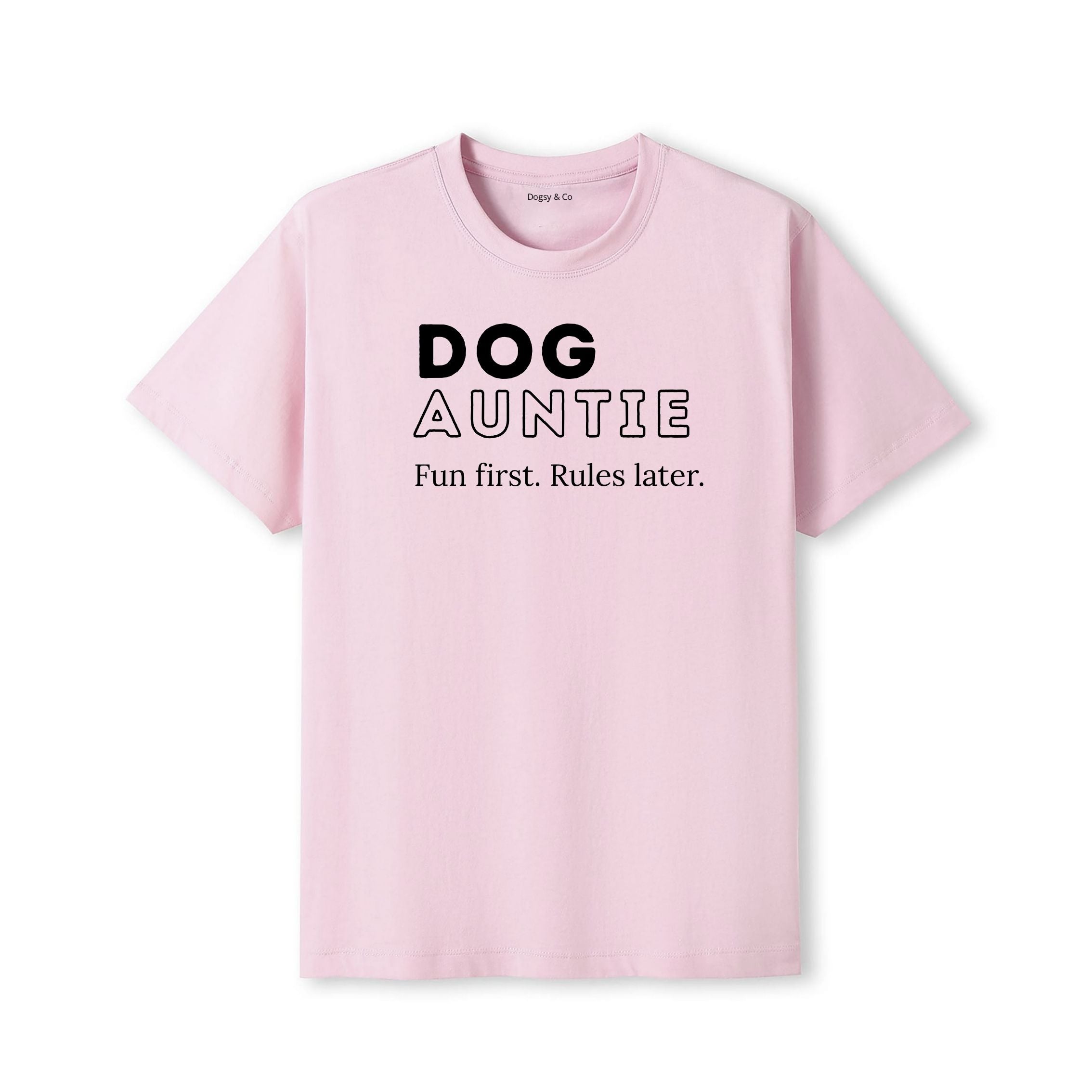 Fun first. Rules later Dog Aunty / Dog Auntie T-Shirt - detail view