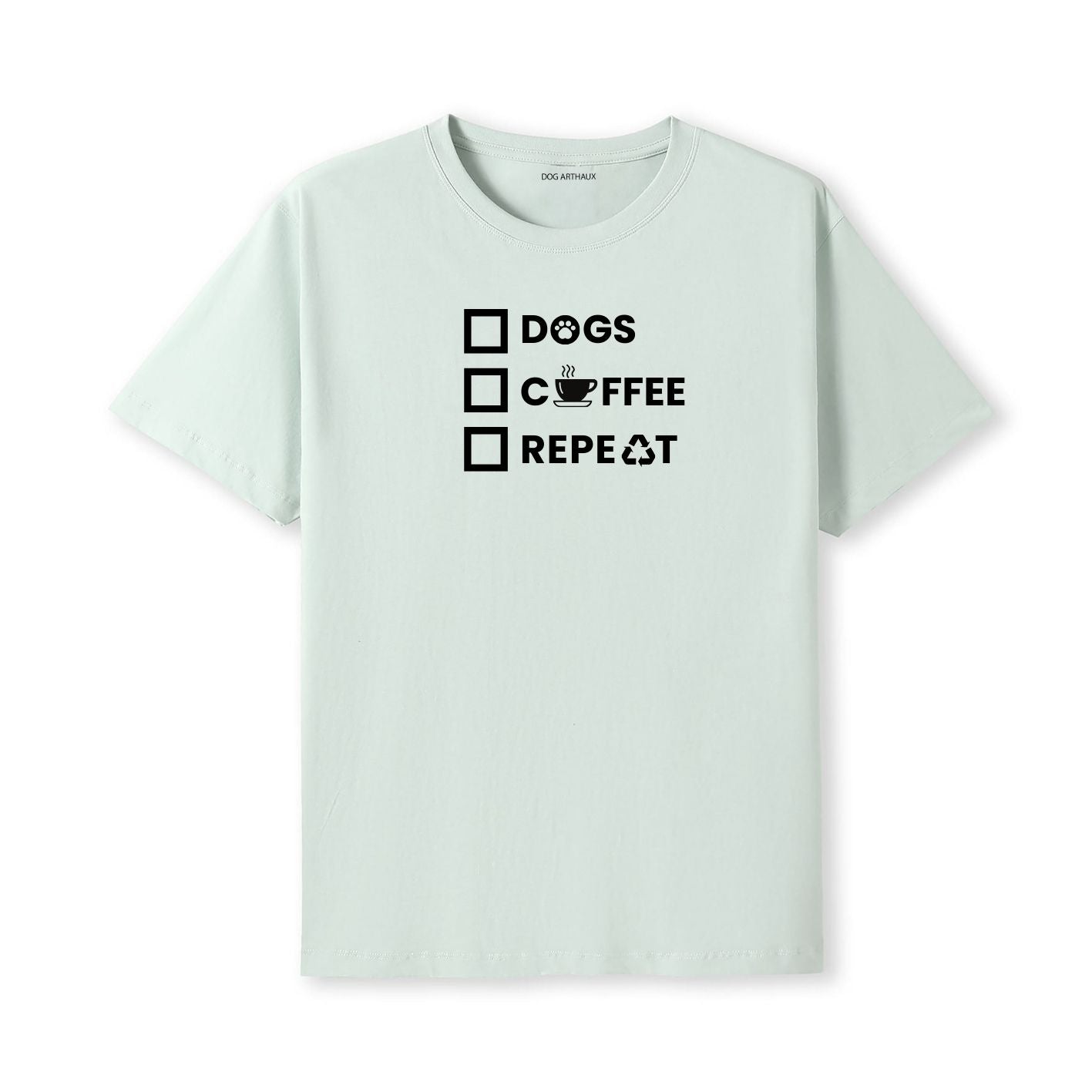 Dog.. Coffee. Repeat T-Shirt