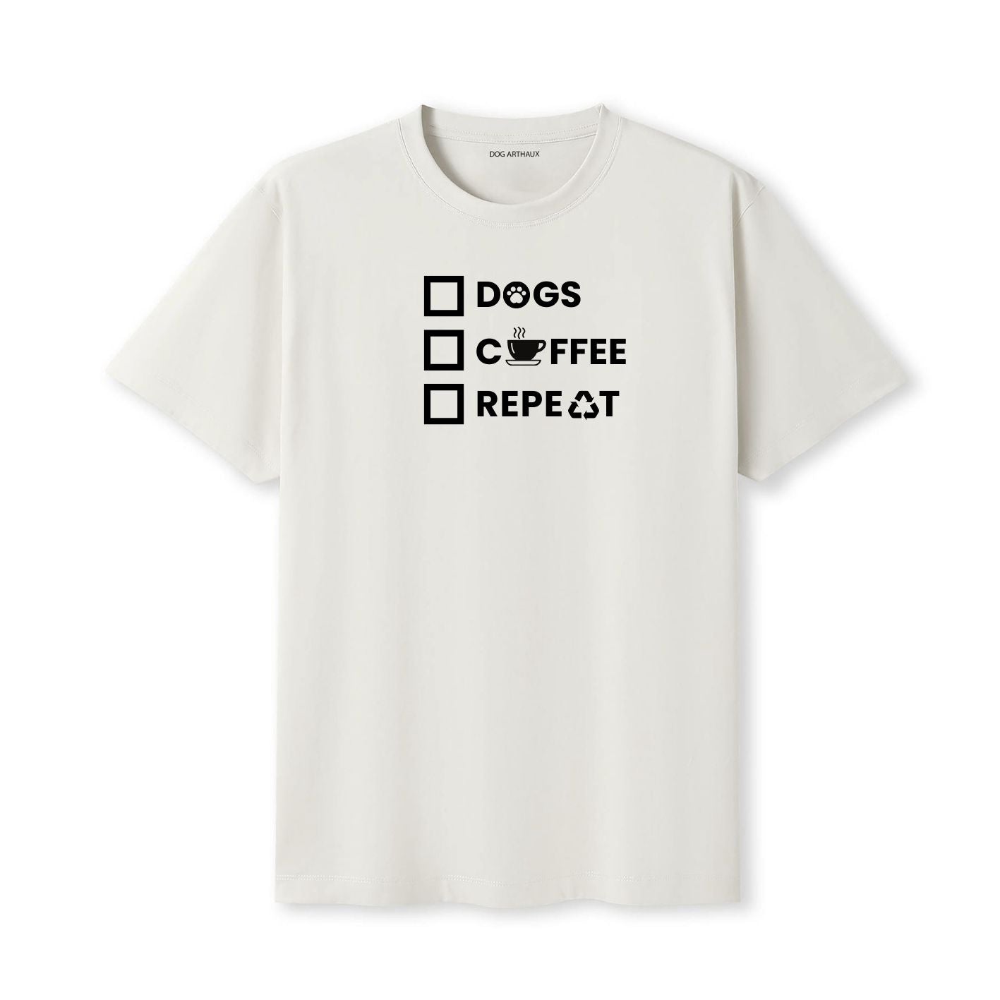 Dog.. Coffee. Repeat T-Shirt