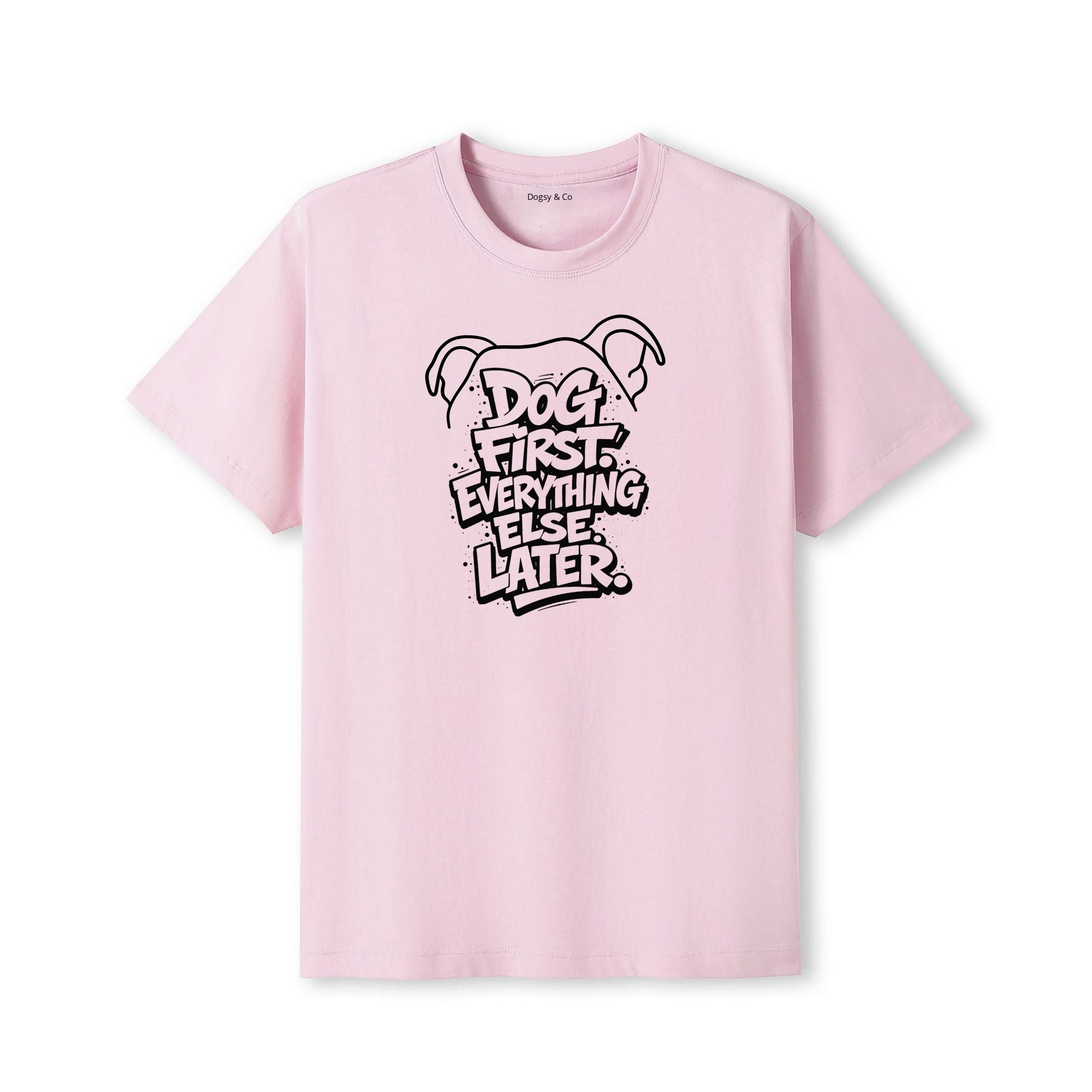 Dog First. Everything Else Later 02 T-Shirt - detail view