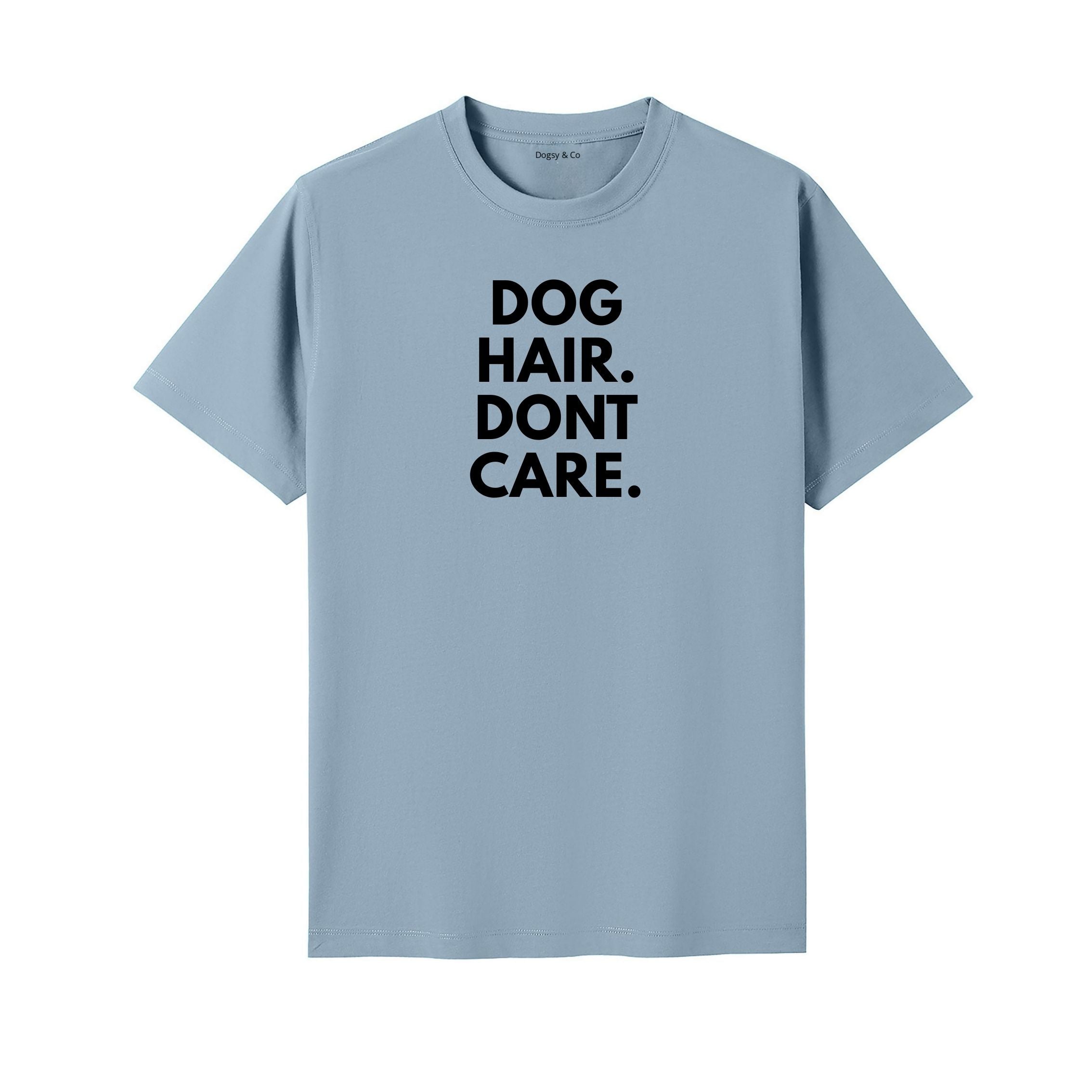 Dog Hair, Don't Care 01 T-Shirt - alternate view