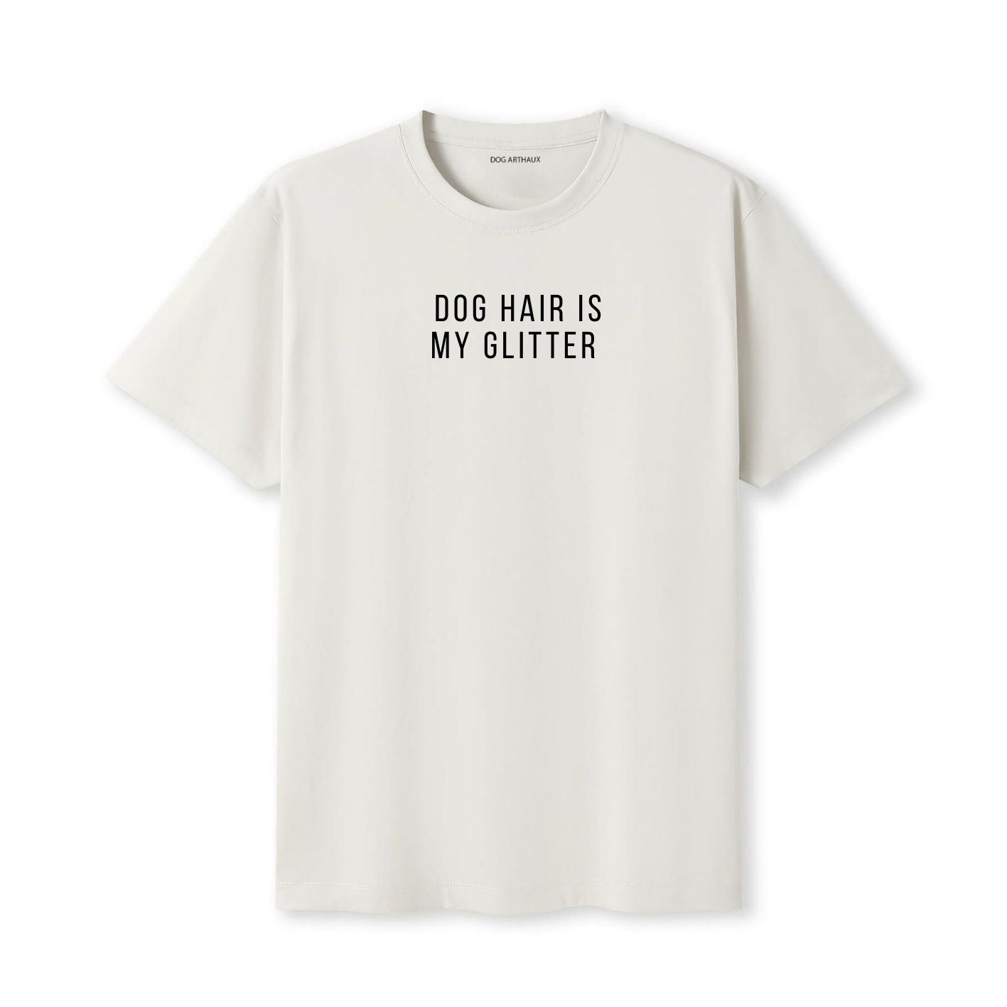 Dog Hair Is My Glitter T-Shirt