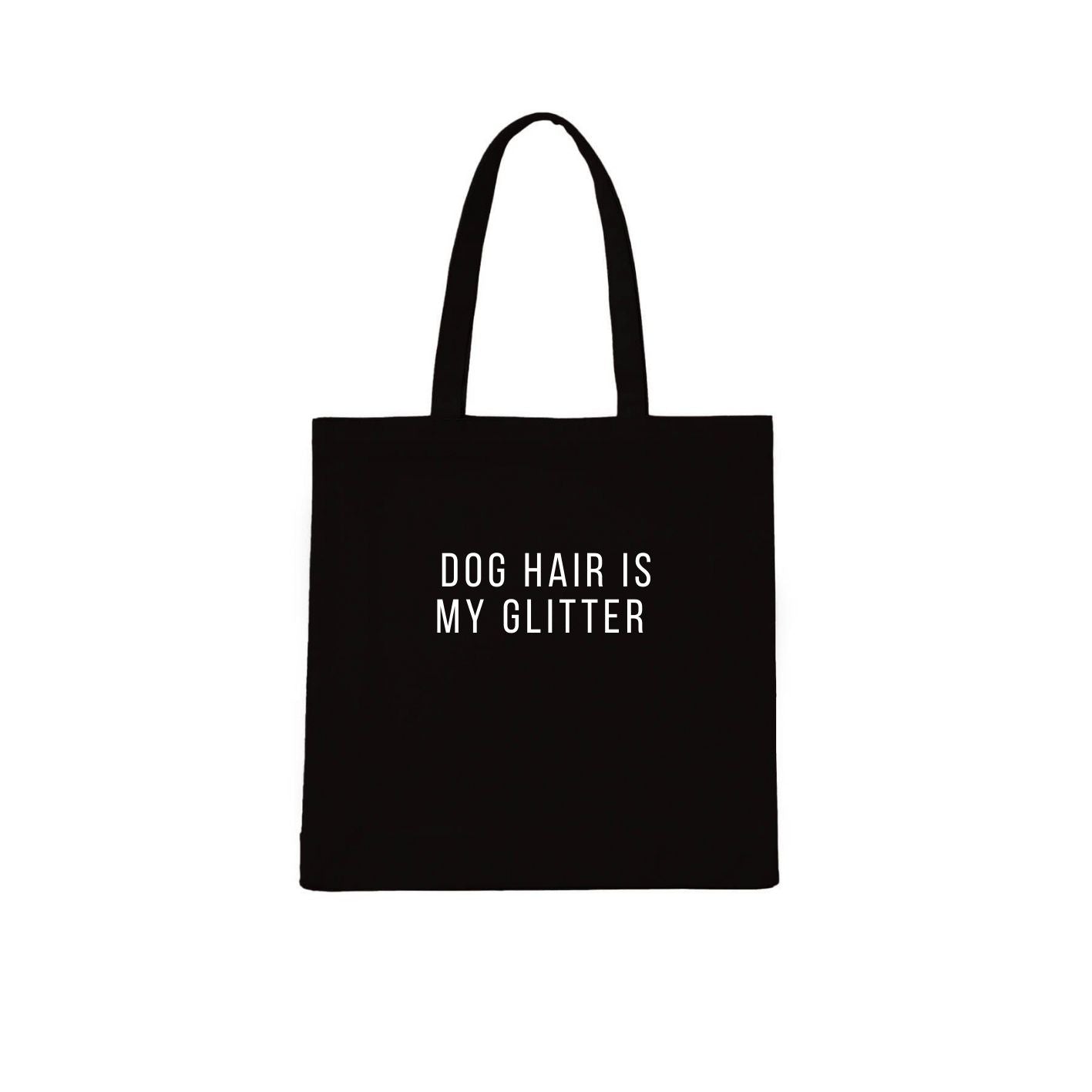 Dog Hair Is My Glitter Tote