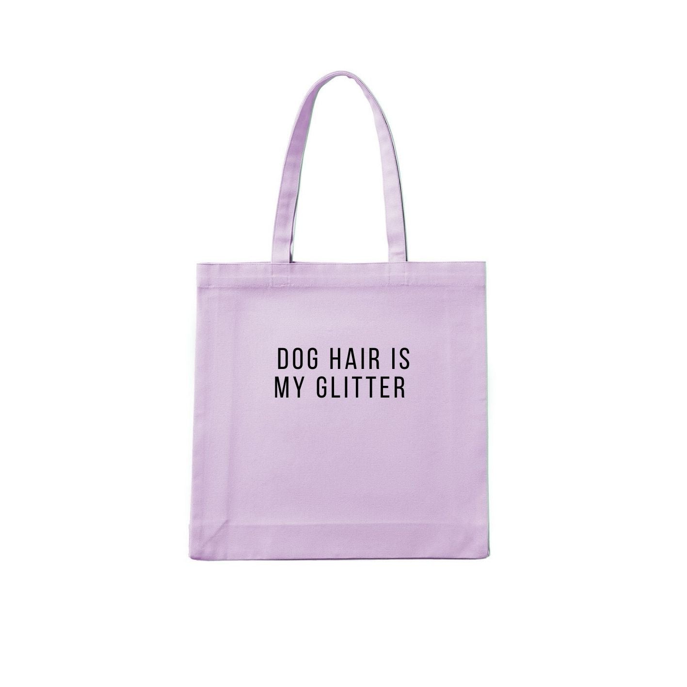Dog Hair Is My Glitter Tote
