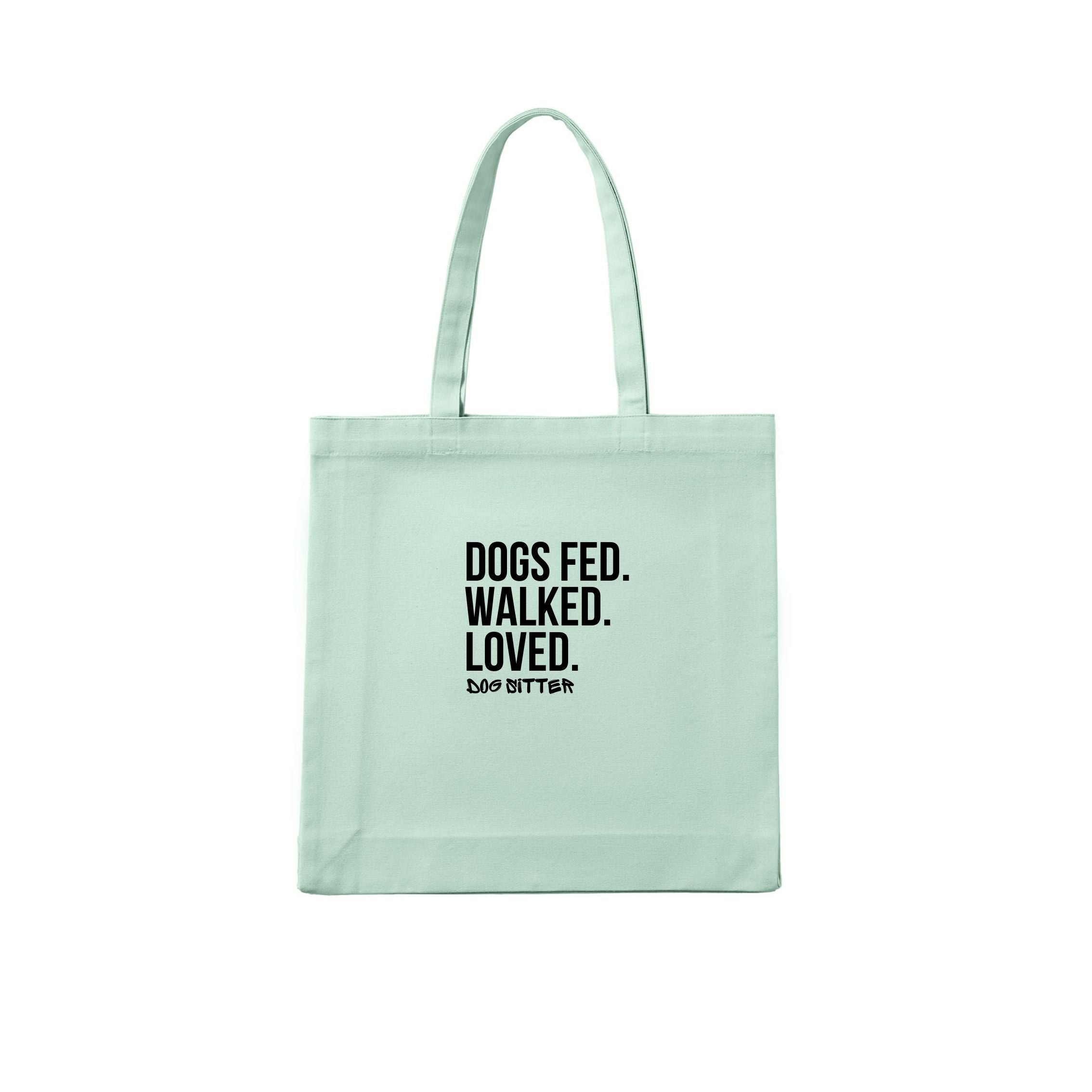 Dog Sitter Dogs Fed. Walked. Loved. Tote Bag - alternate view