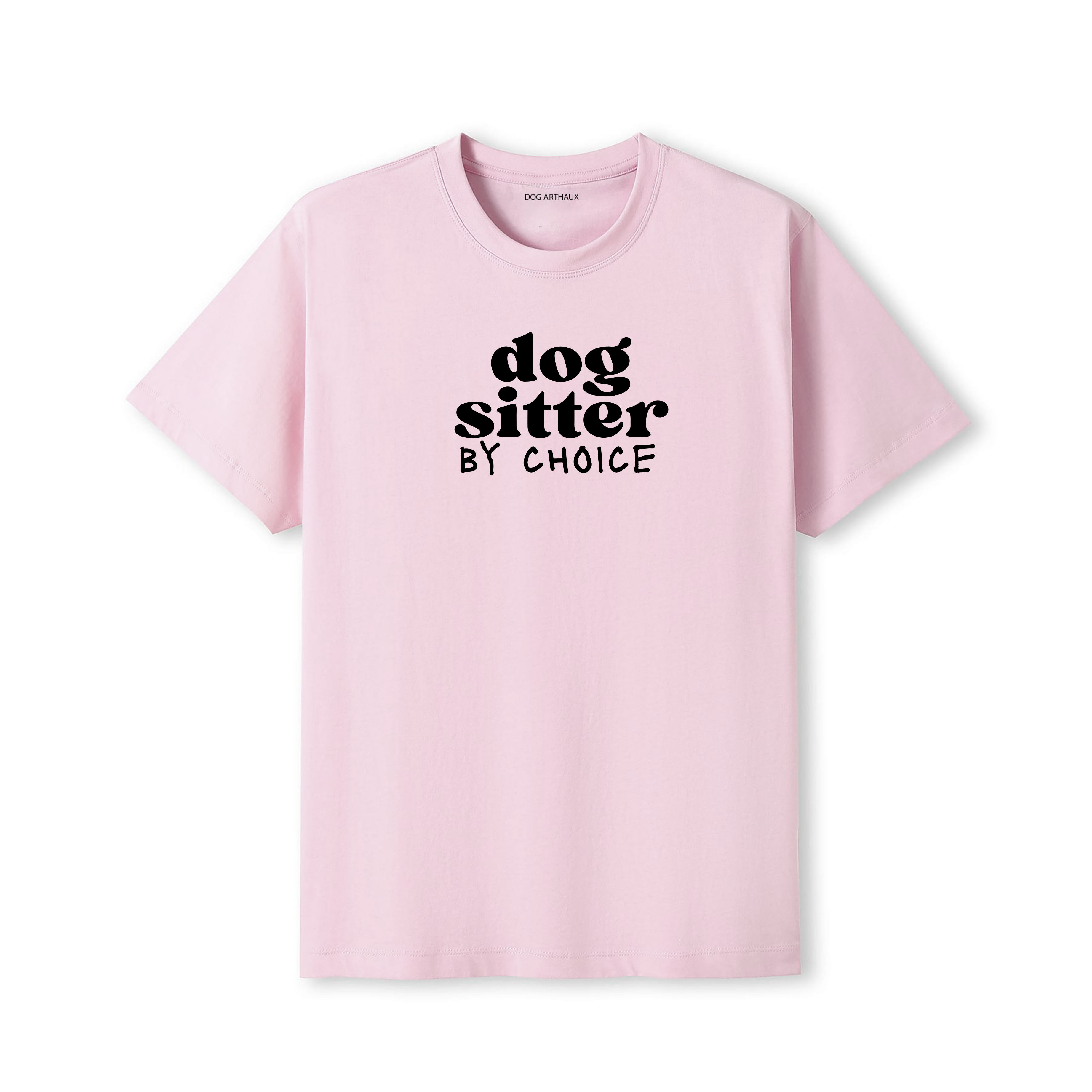 Dog Sitter T-Shirt Dog Sitter By Choice