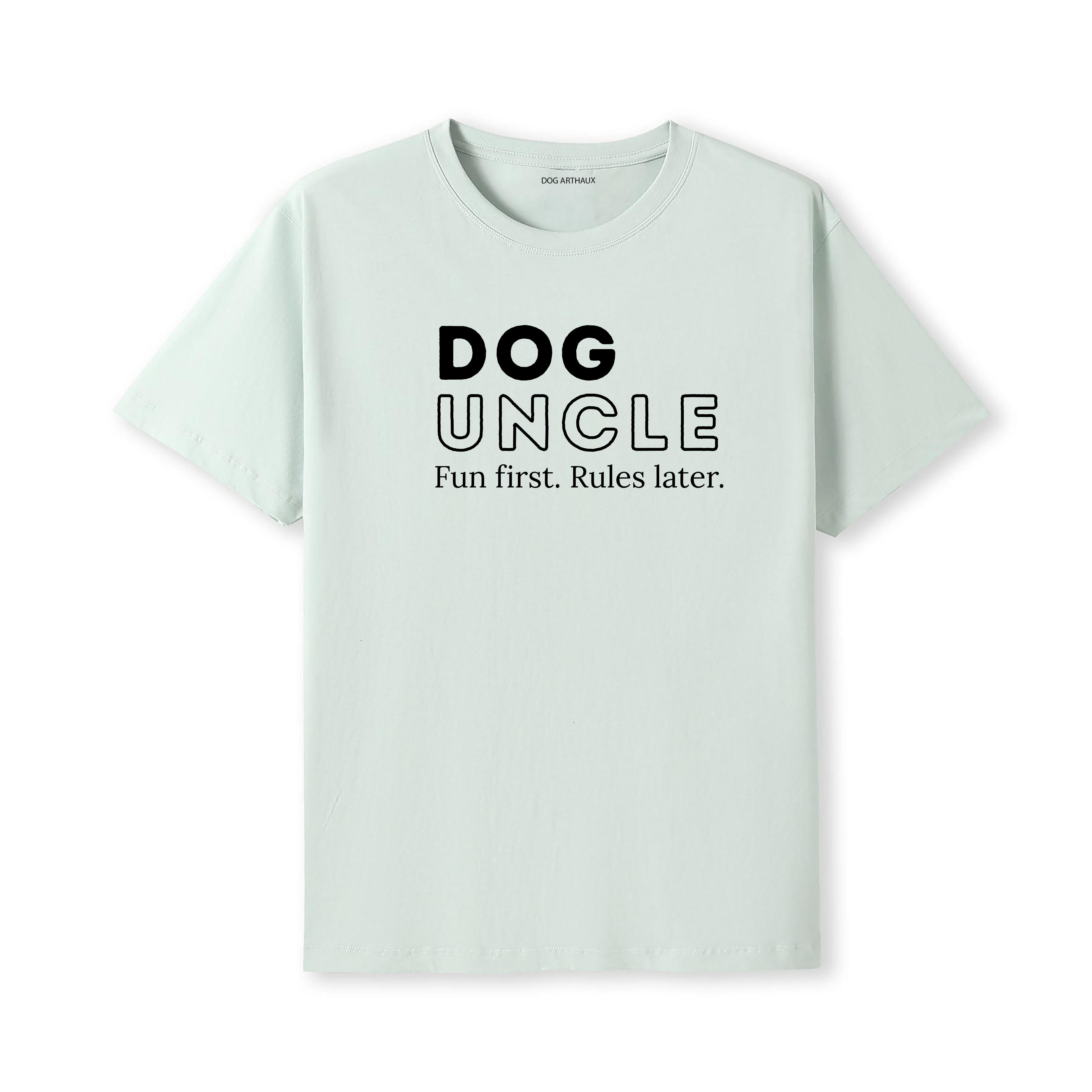 Fun first. Rules later Dog Uncle T-Shirt - alternate view