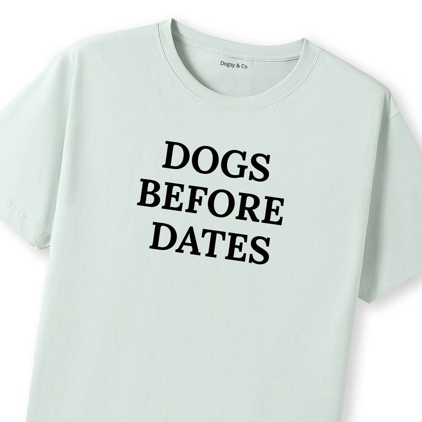 Dogs Before Dates T-Shirt - image 11