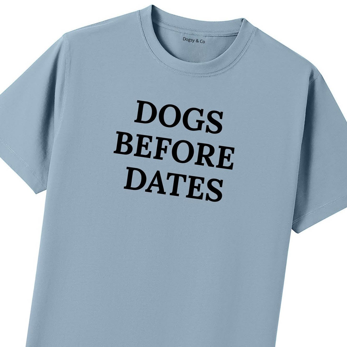 Dogs Before Dates T-Shirt - image 9