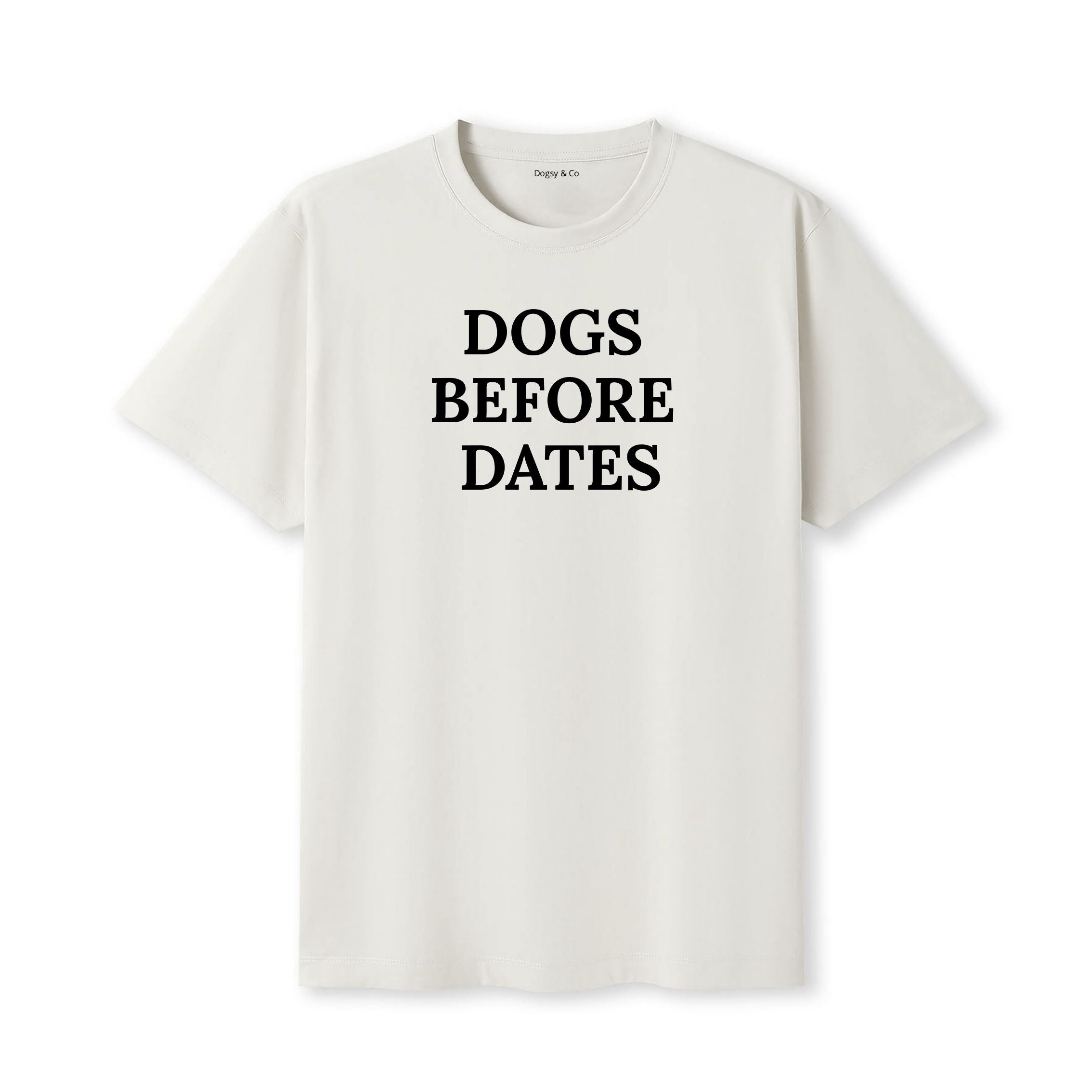 Dogs Before Dates T-Shirt - image 5