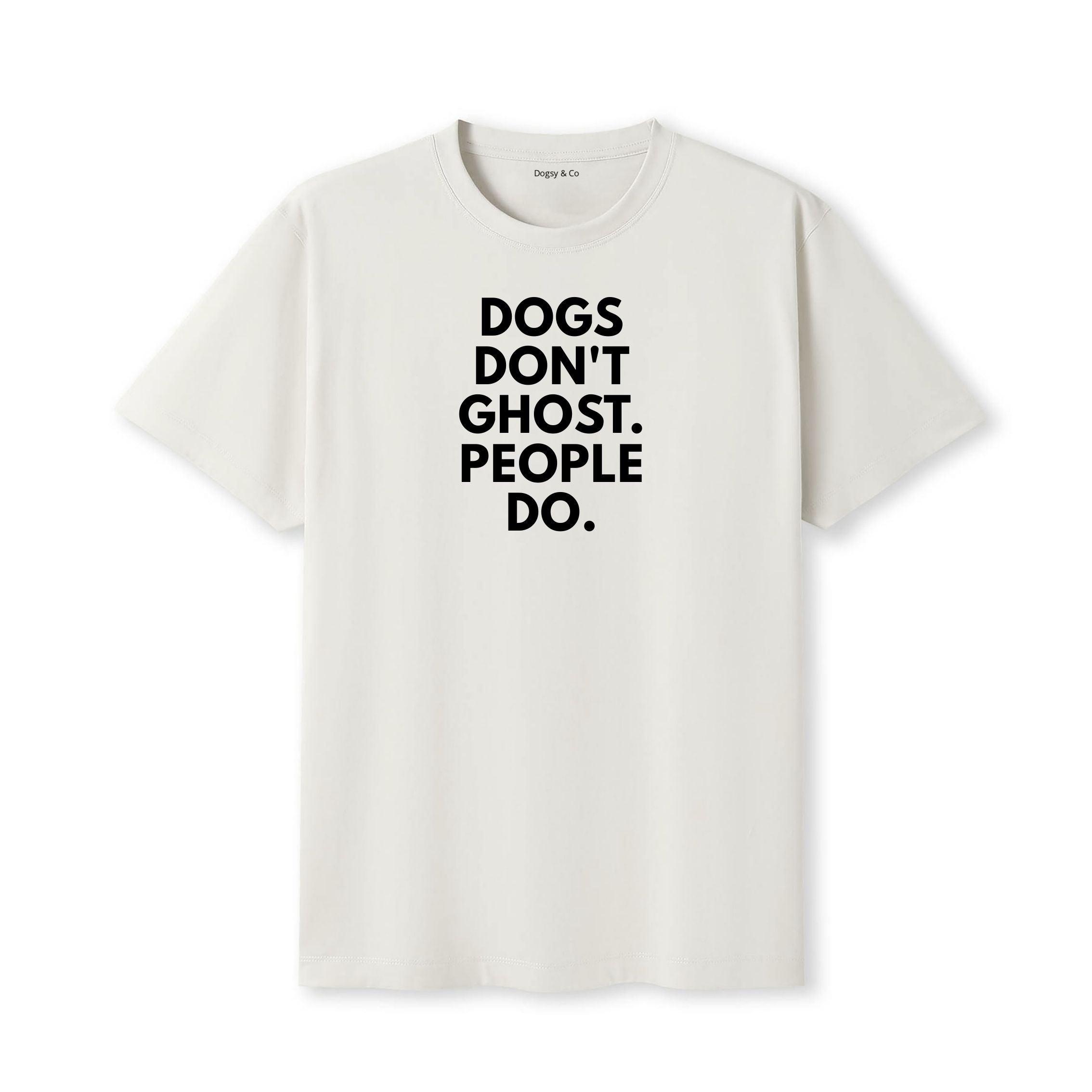 Dogs Don't Ghost. People Do T-Shirt - image 4