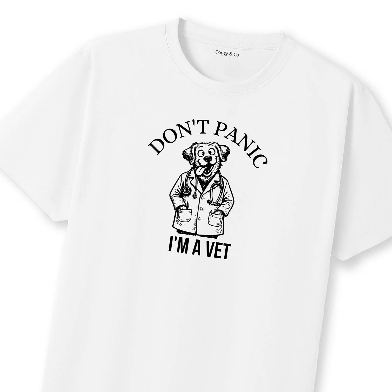 Don't Panic - I'm a Vet T-Shirt | Dogsy & Co