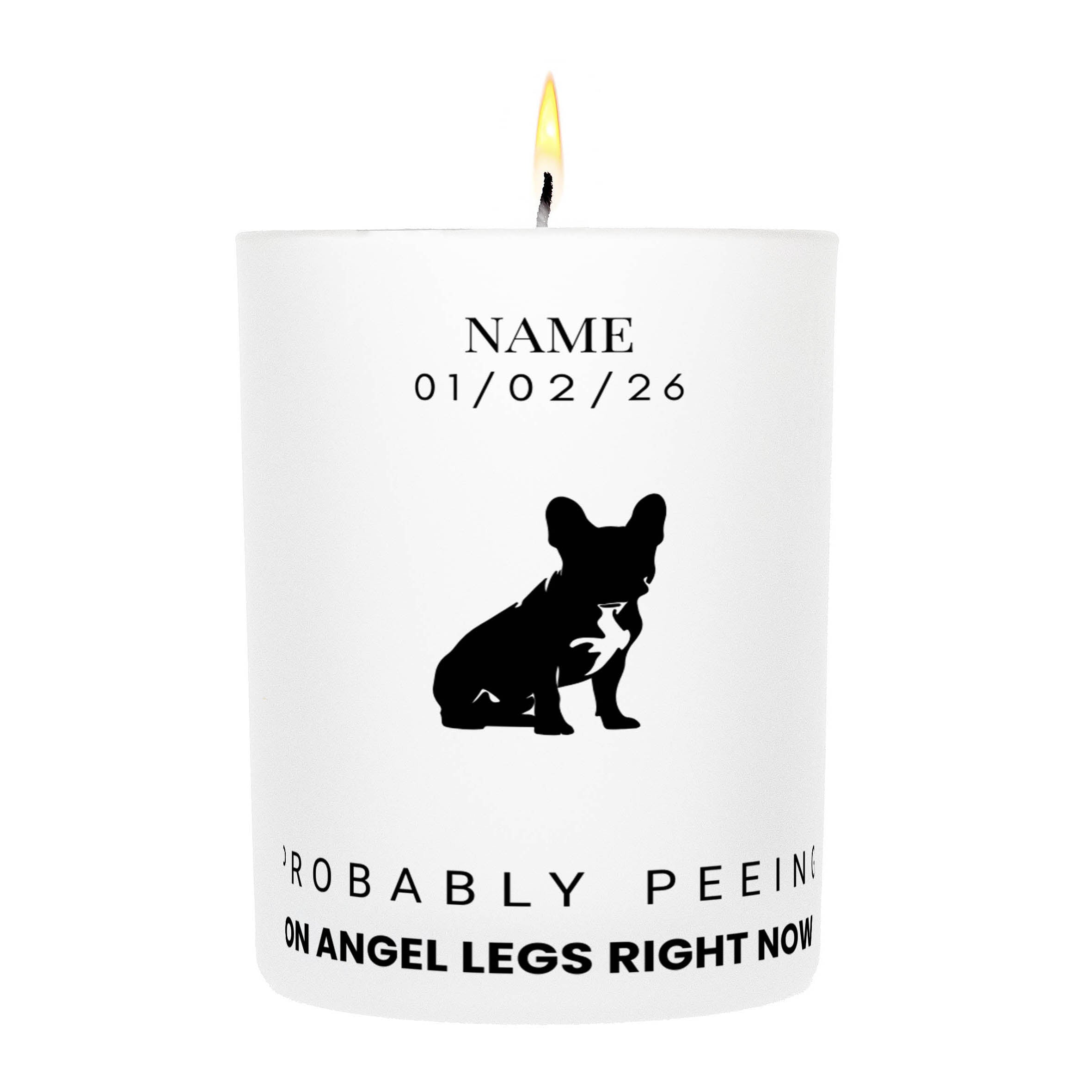 French Bulldog – Probably Peeing on Angel Legs Right Now Custom Candle