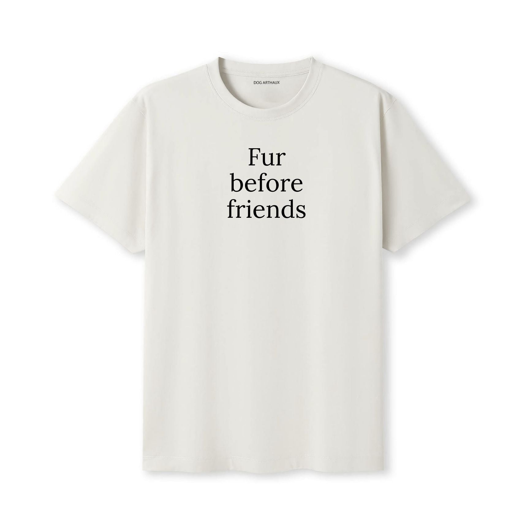 Fur Before Friends T-Shirt