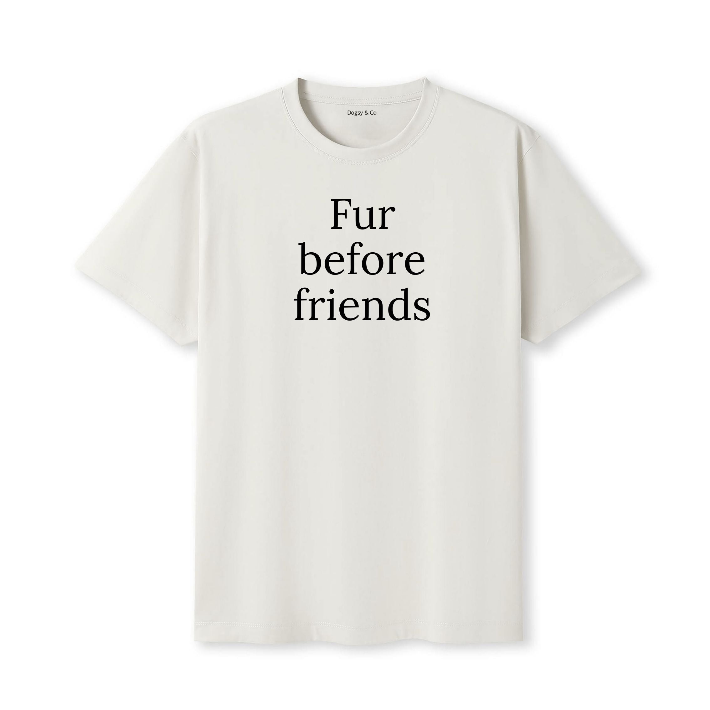 Fur Before Friends T-Shirt - image 4