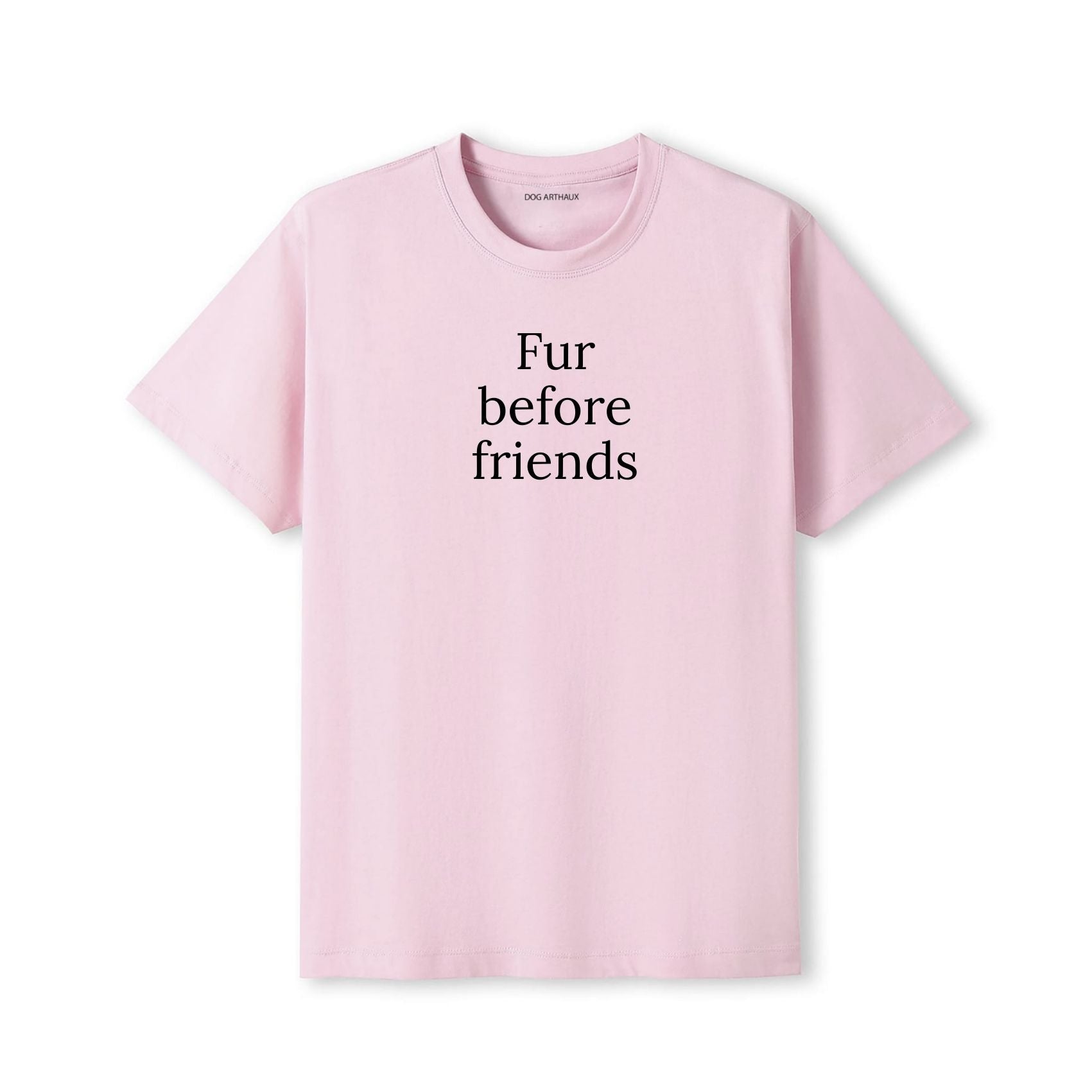 Fur Before Friends T-Shirt