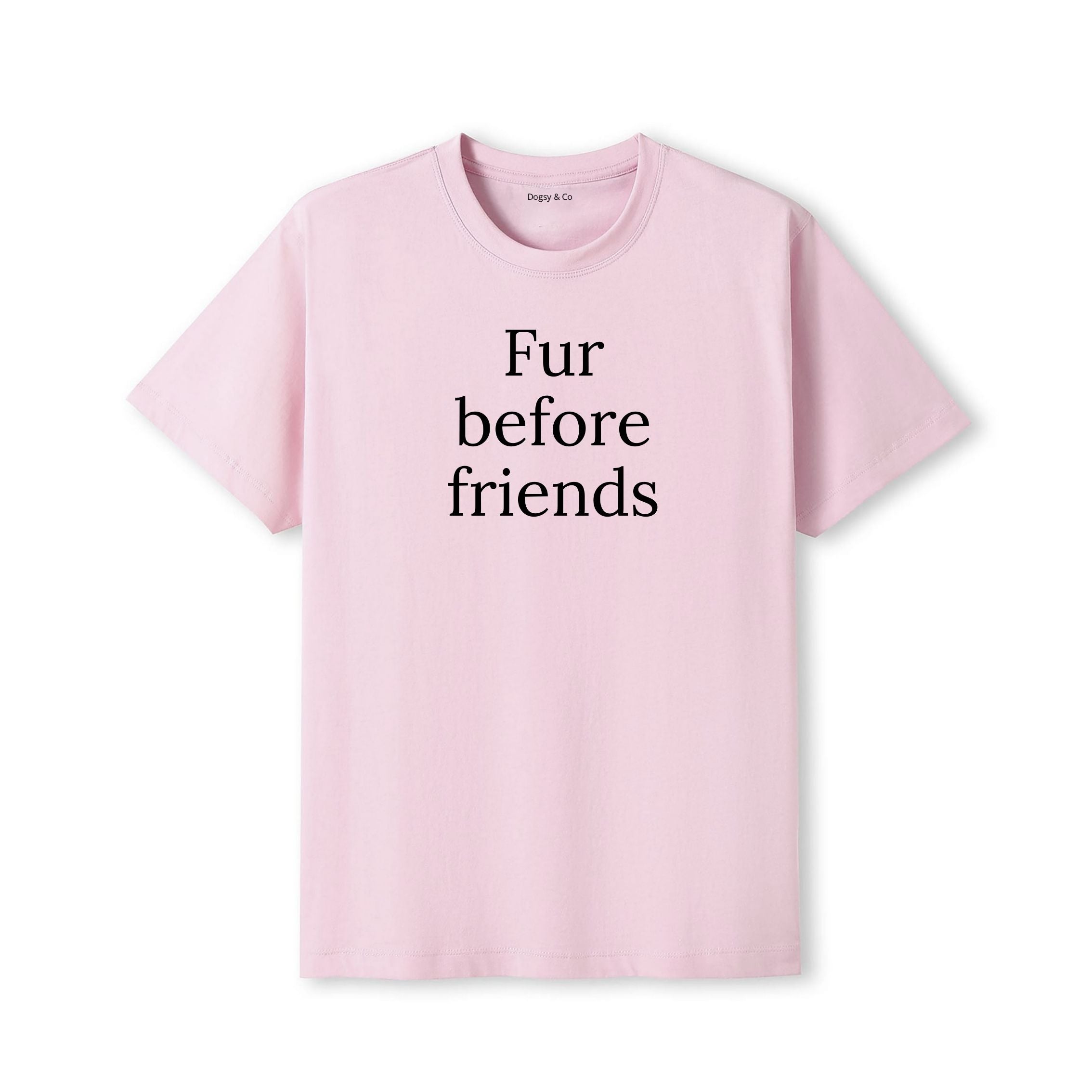 Fur Before Friends T-Shirt - alternate view