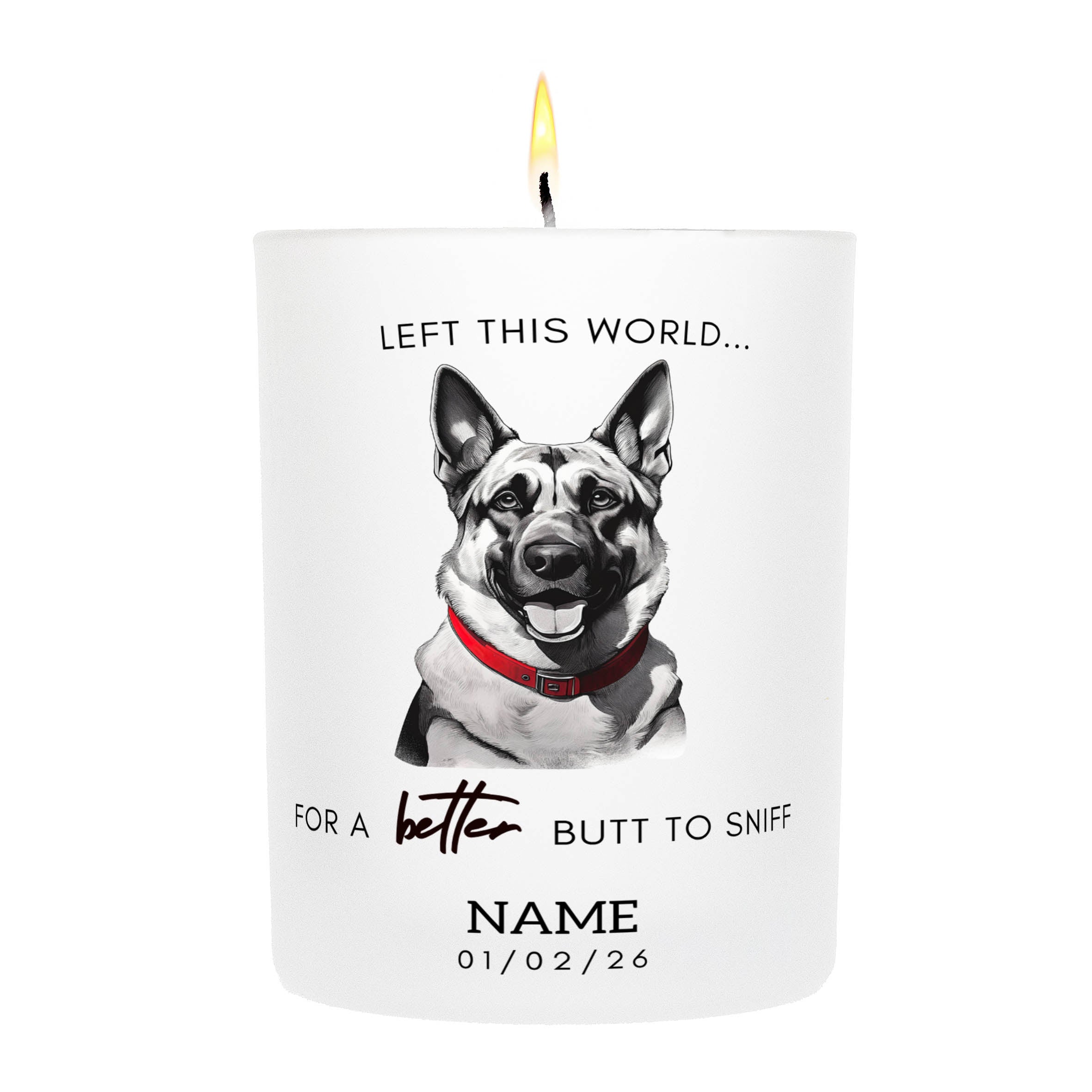 German Shepherd in Memory Better Butt To Sniff Custom Candle.