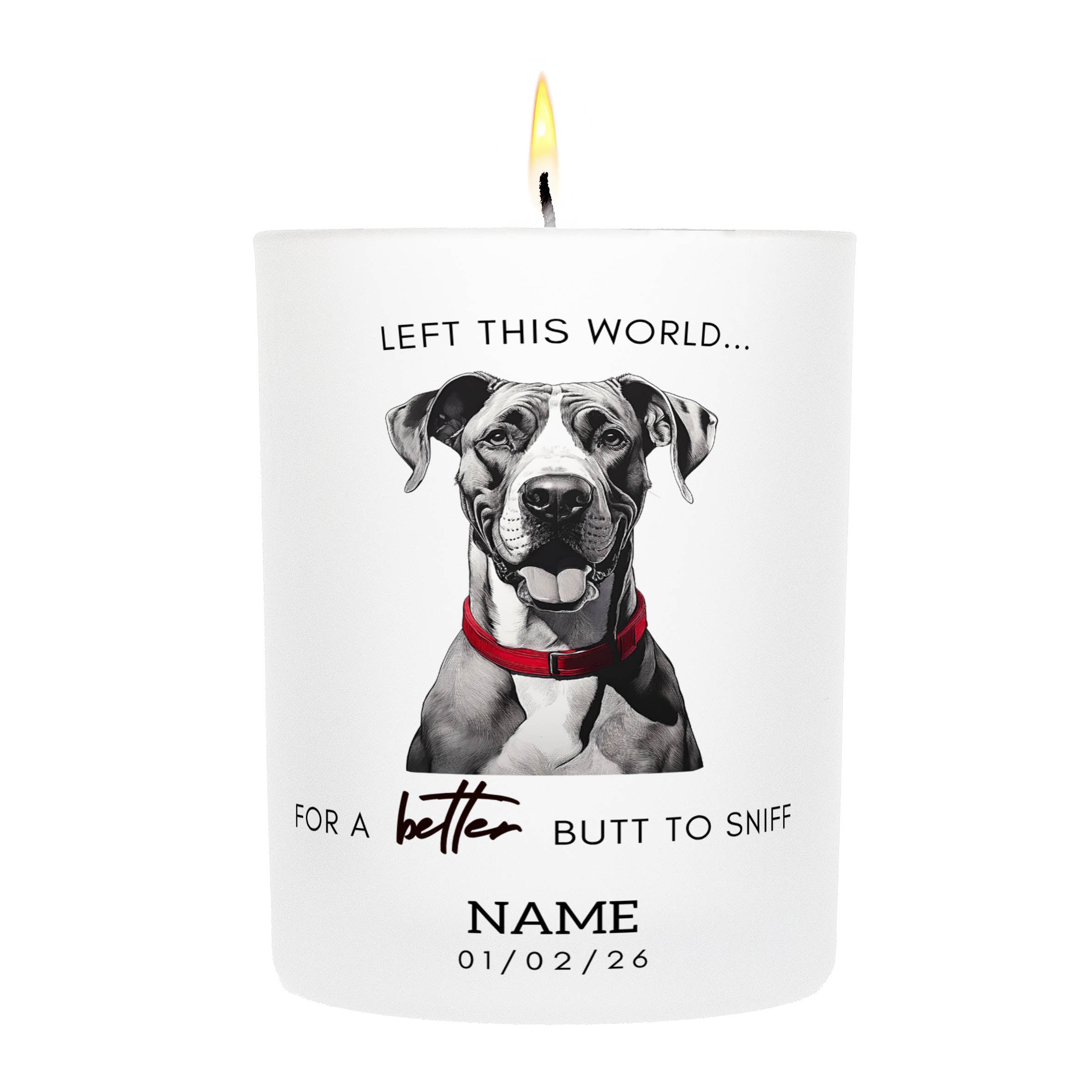 Great Dane in Memory Better Butt To Sniff Custom Candle.