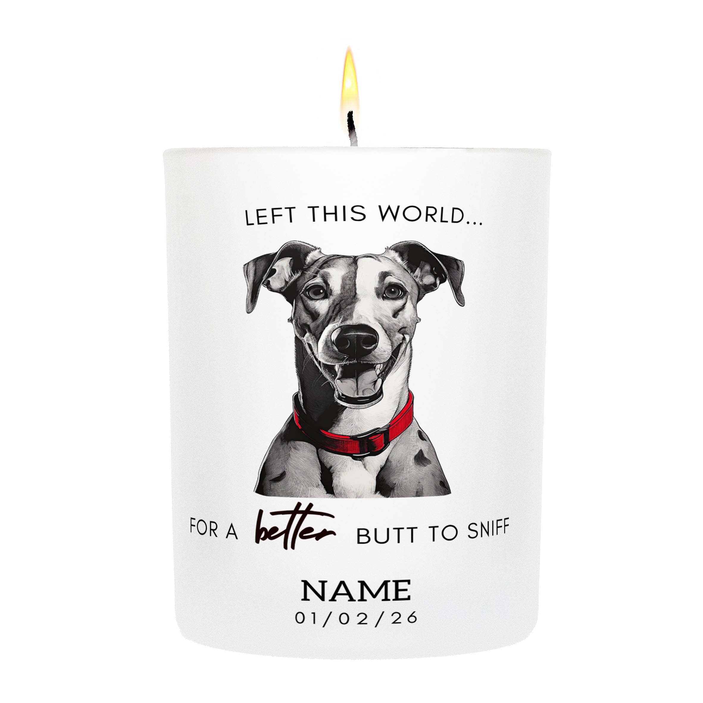 Greyhound in Memory Better Butt To Sniff Custom Candle.