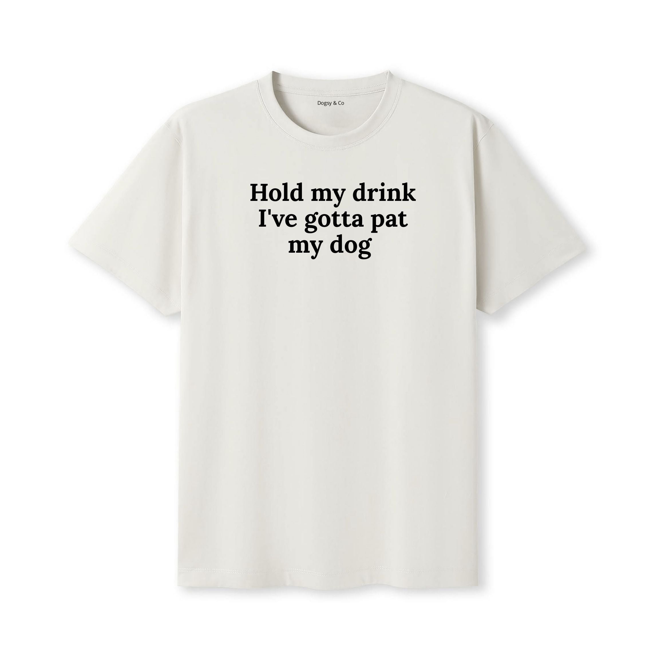 Hold My Drink I've Gotta Pat My Dog 2 T-Shirt - image 5