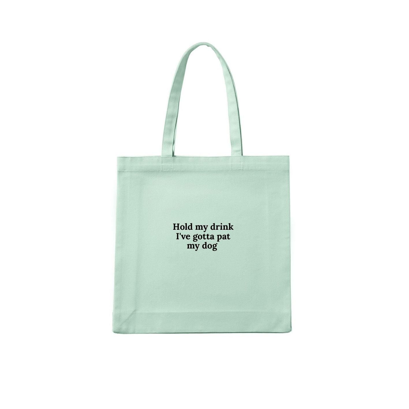 HOLD MY DRINK I'VE GOTTA PAT MY DOG Tote Bag - alternate view