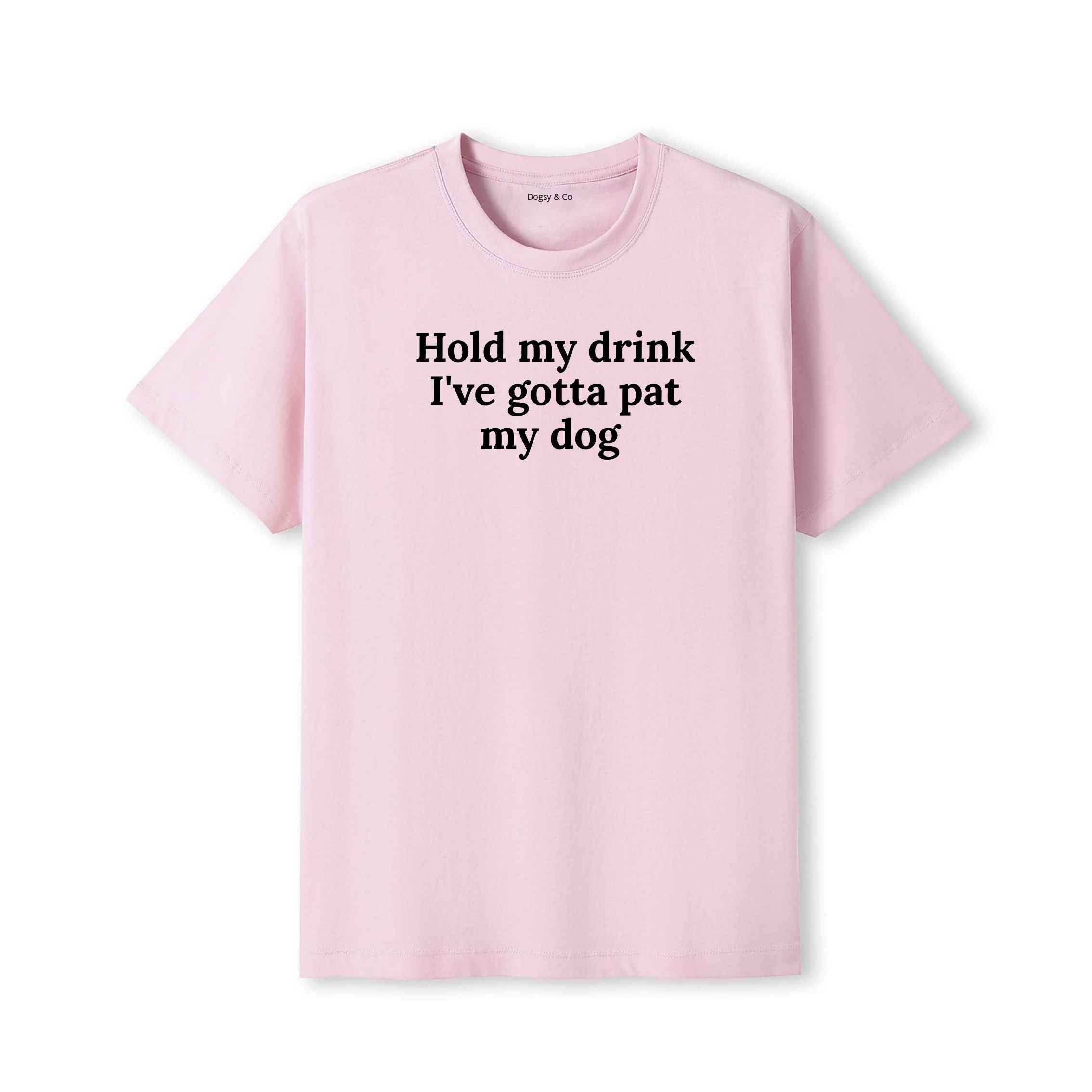 Hold My Drink I've Gotta Pat My Dog 2 T-Shirt - detail view
