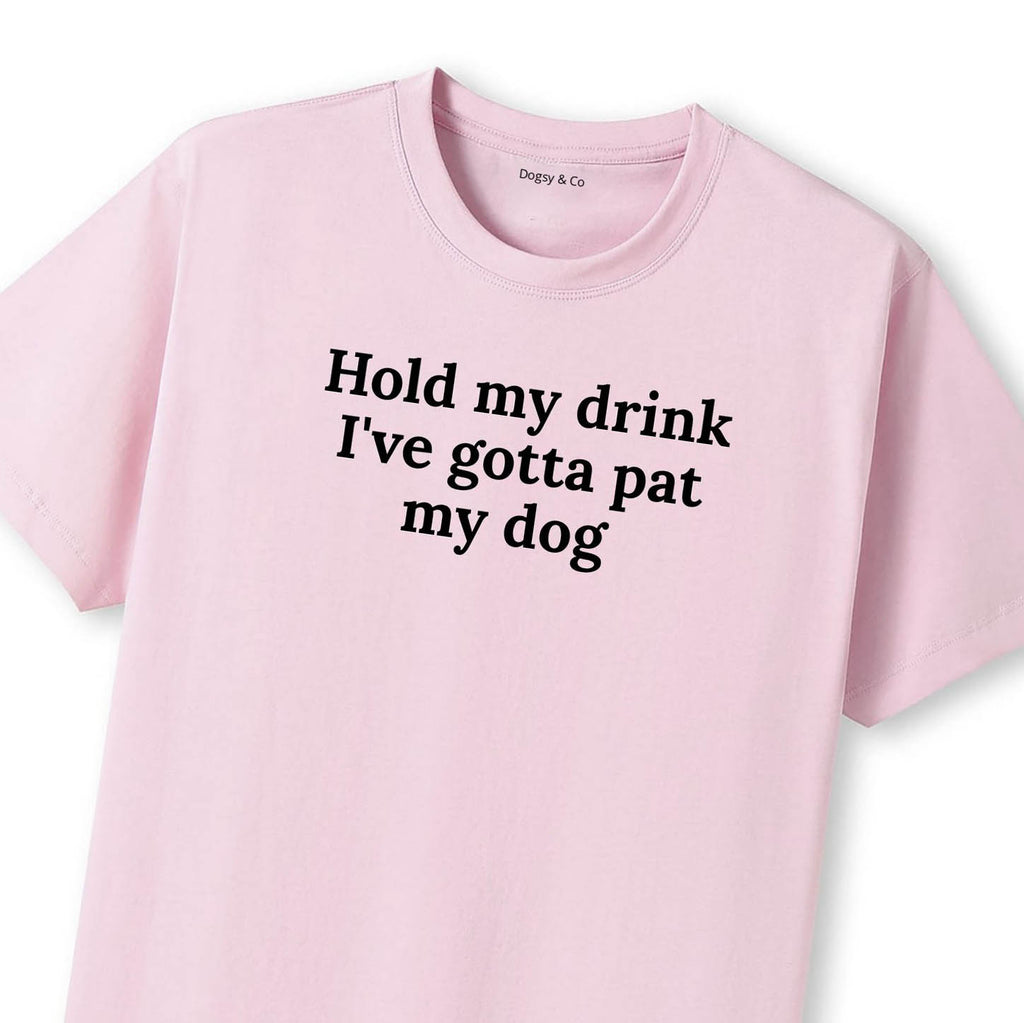 Hold My Drink I've Gotta Pat My Dog 2 T-Shirt - image 9