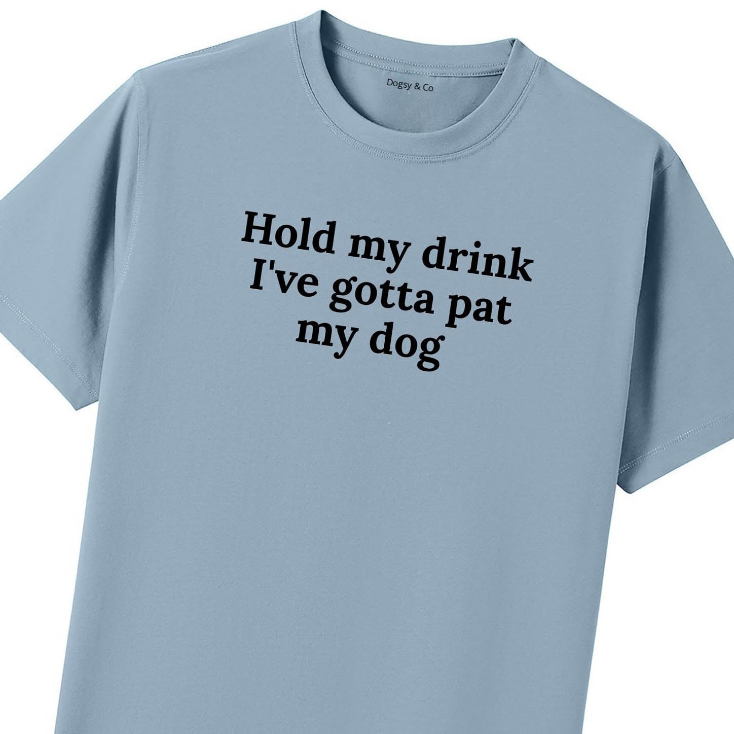 Hold My Drink I've Gotta Pat My Dog 2 T-Shirt - image 10