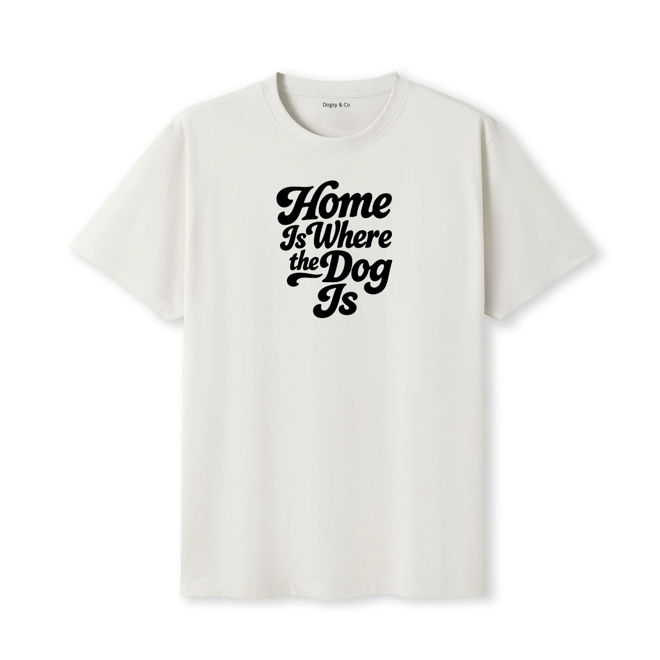 Home Is Where the Dog Is T-Shirt - image 5