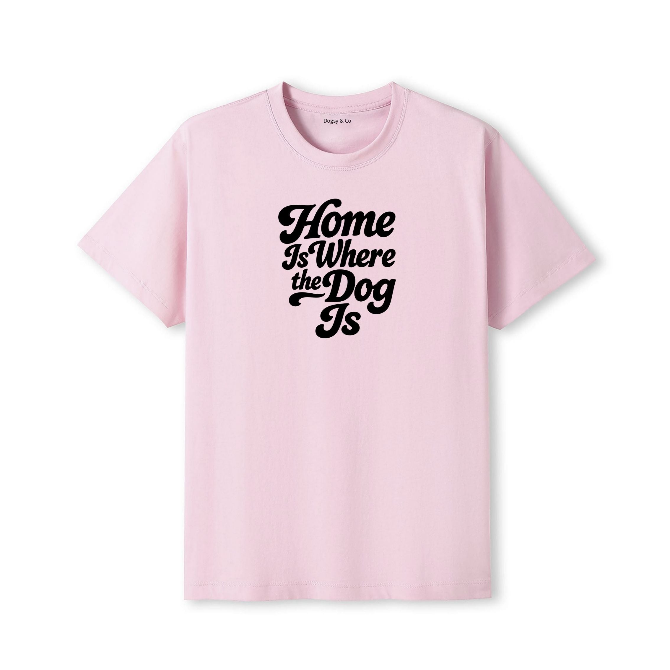 Home Is Where the Dog Is T-Shirt - detail view