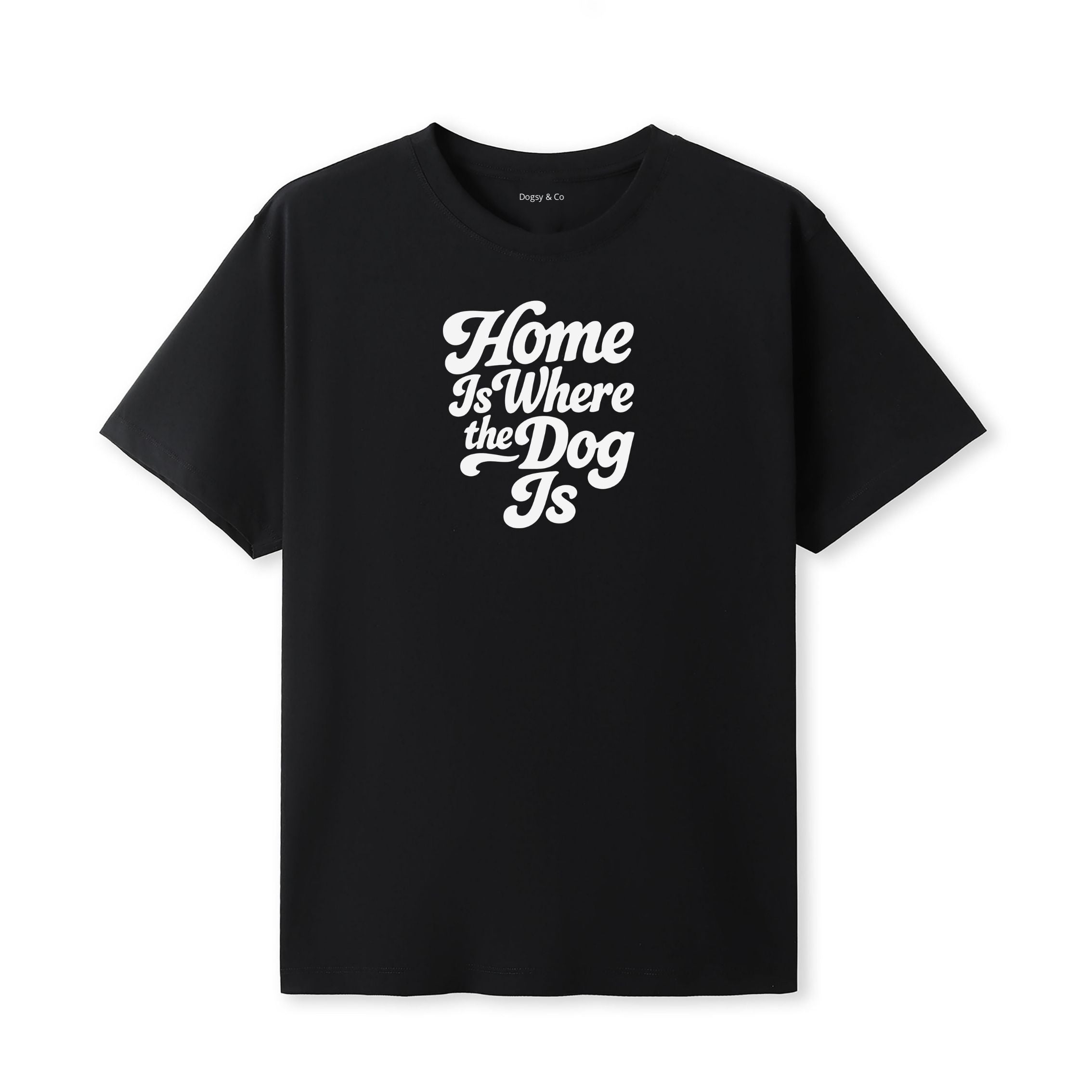 Home Is Where the Dog Is T-Shirt - image 7