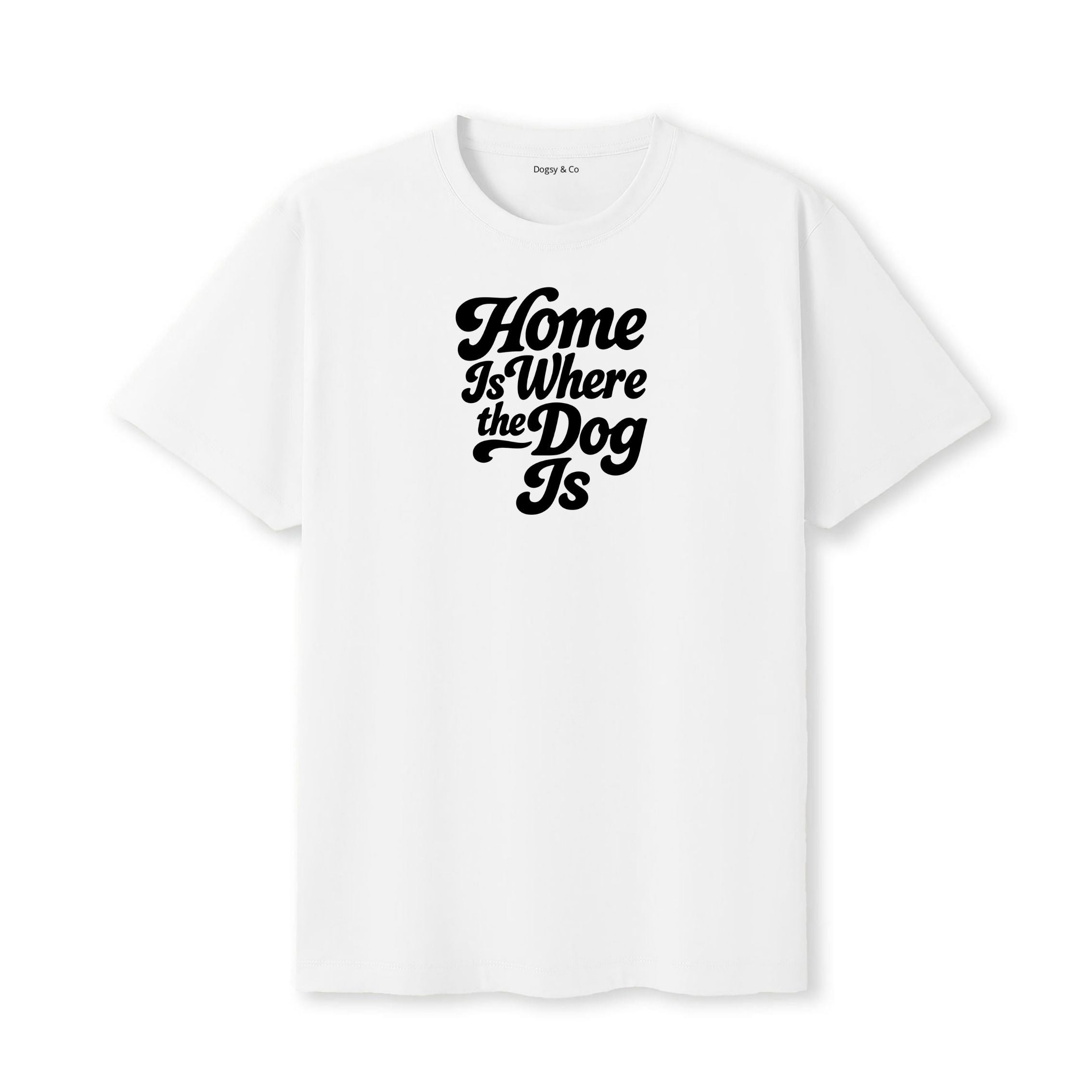 Home Is Where the Dog Is T-Shirt - image 6