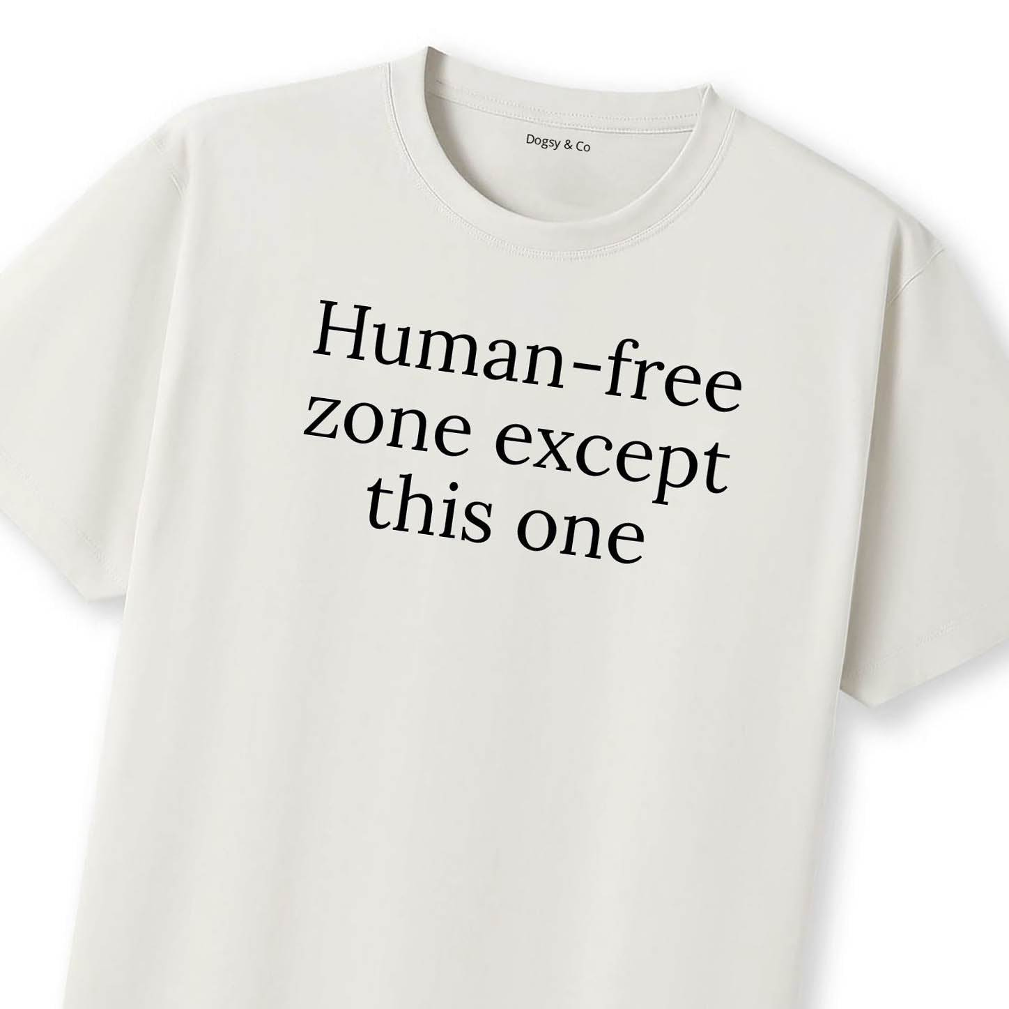 Human-free Zone (Except This One) T-Shirt - image 10