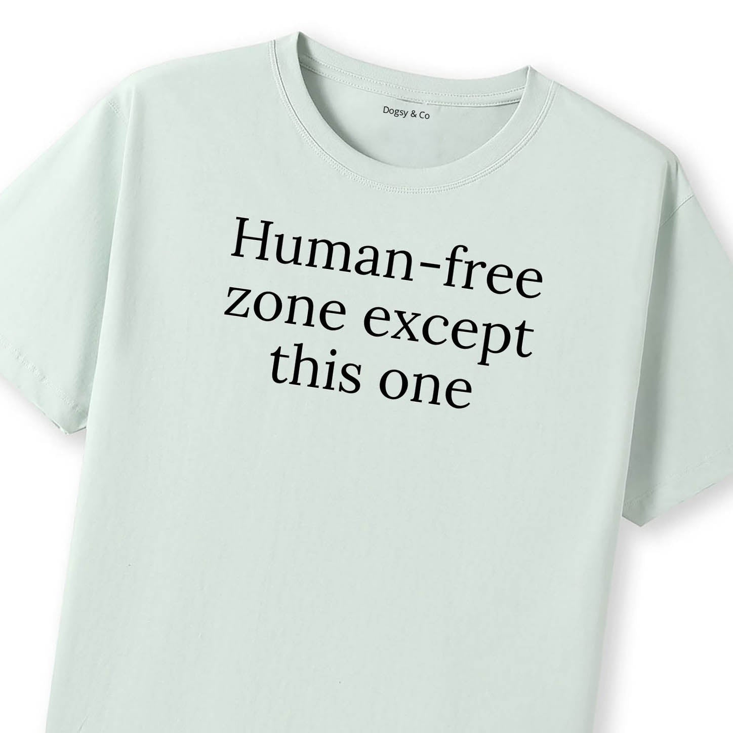 Human-free Zone (Except This One) T-Shirt - image 11