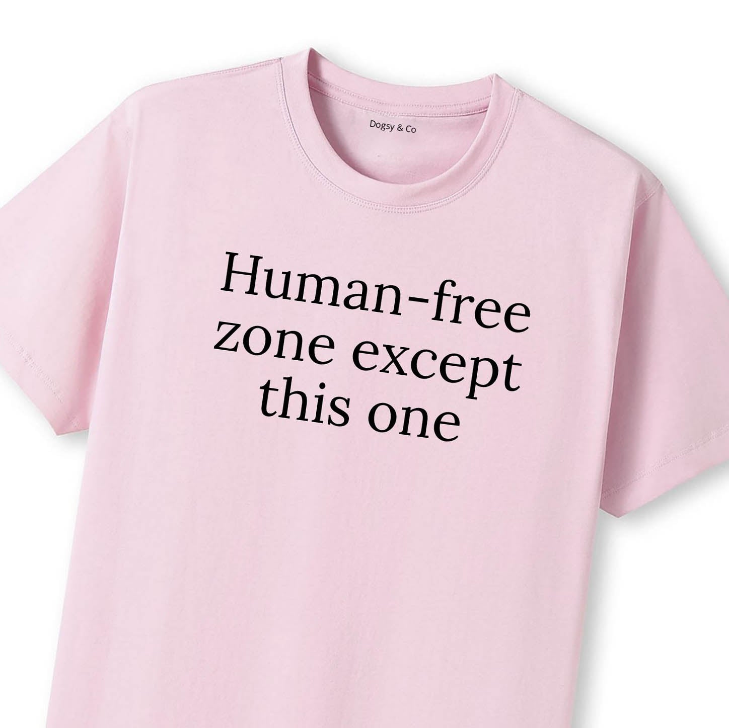 Human-free Zone (Except This One) T-Shirt - image 8