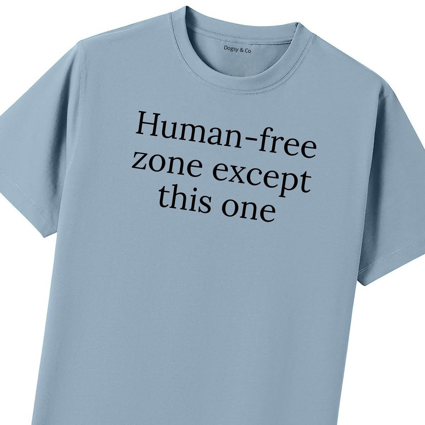Human-free Zone (Except This One) T-Shirt - image 9
