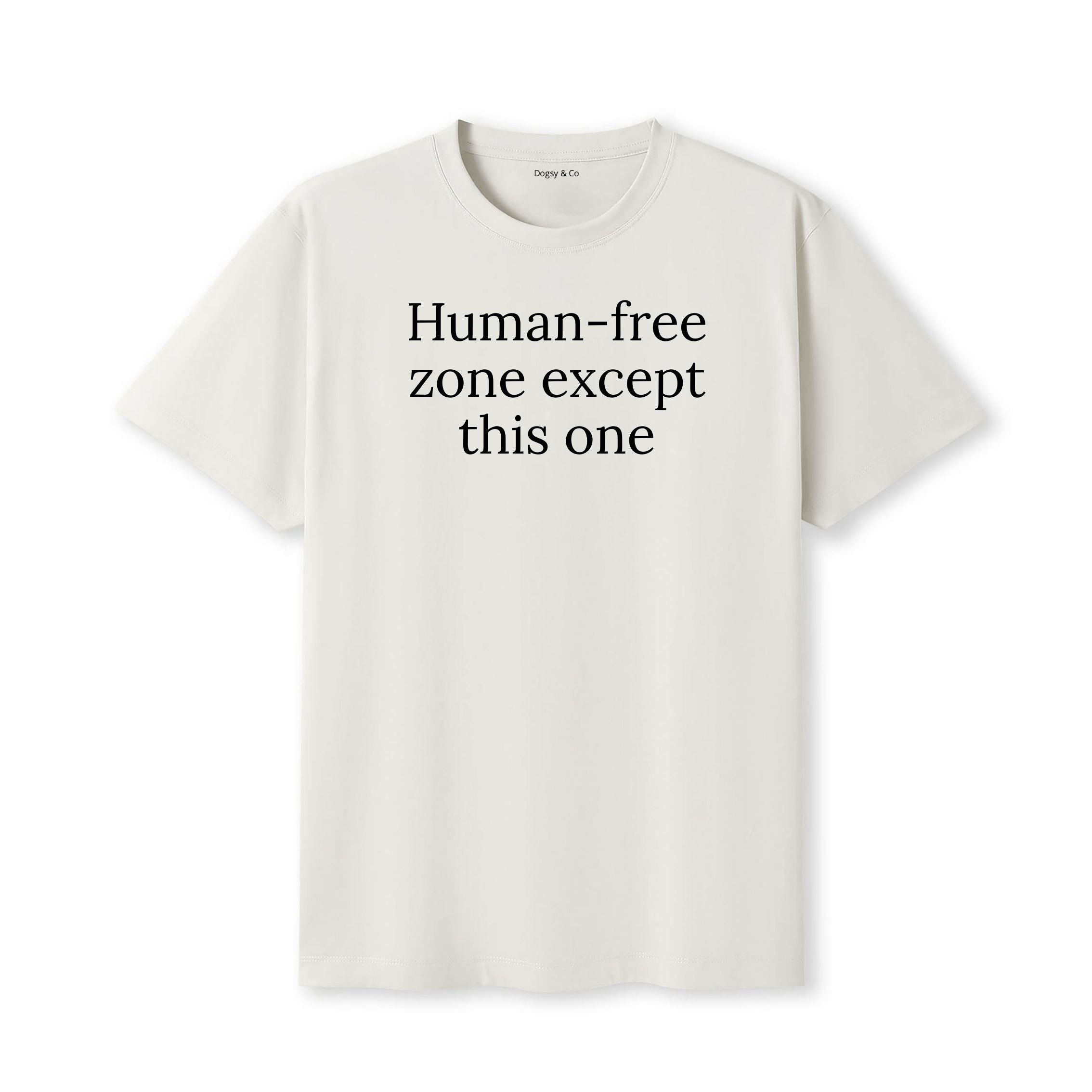 Human-free Zone (Except This One) T-Shirt - image 4