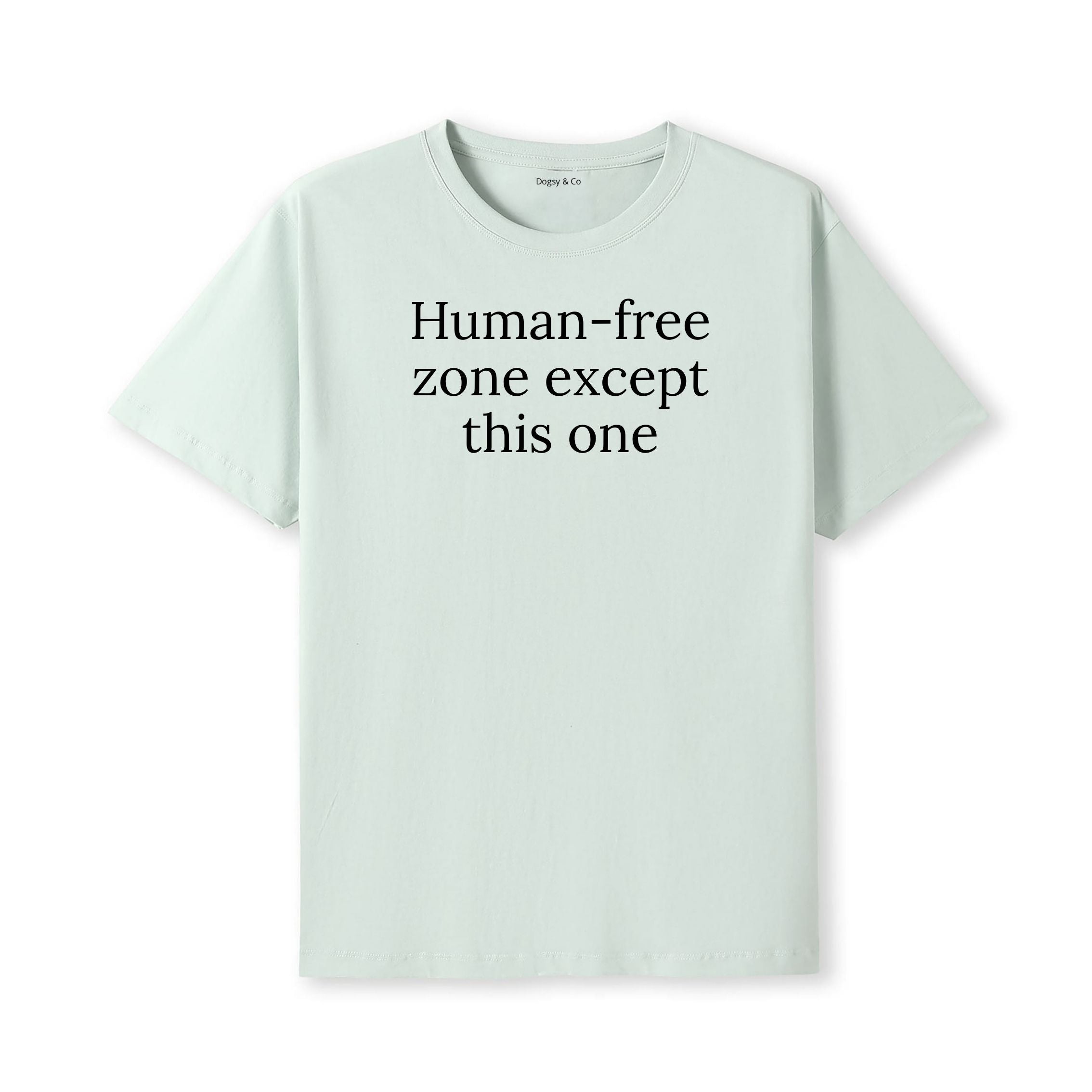 Human-free Zone (Except This One) T-Shirt - image 5