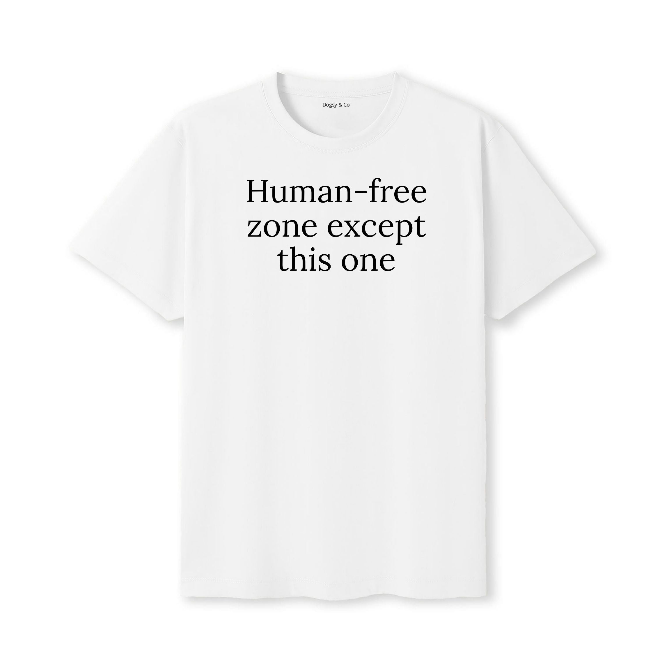 Human-free Zone (Except This One) T-Shirt - image 6