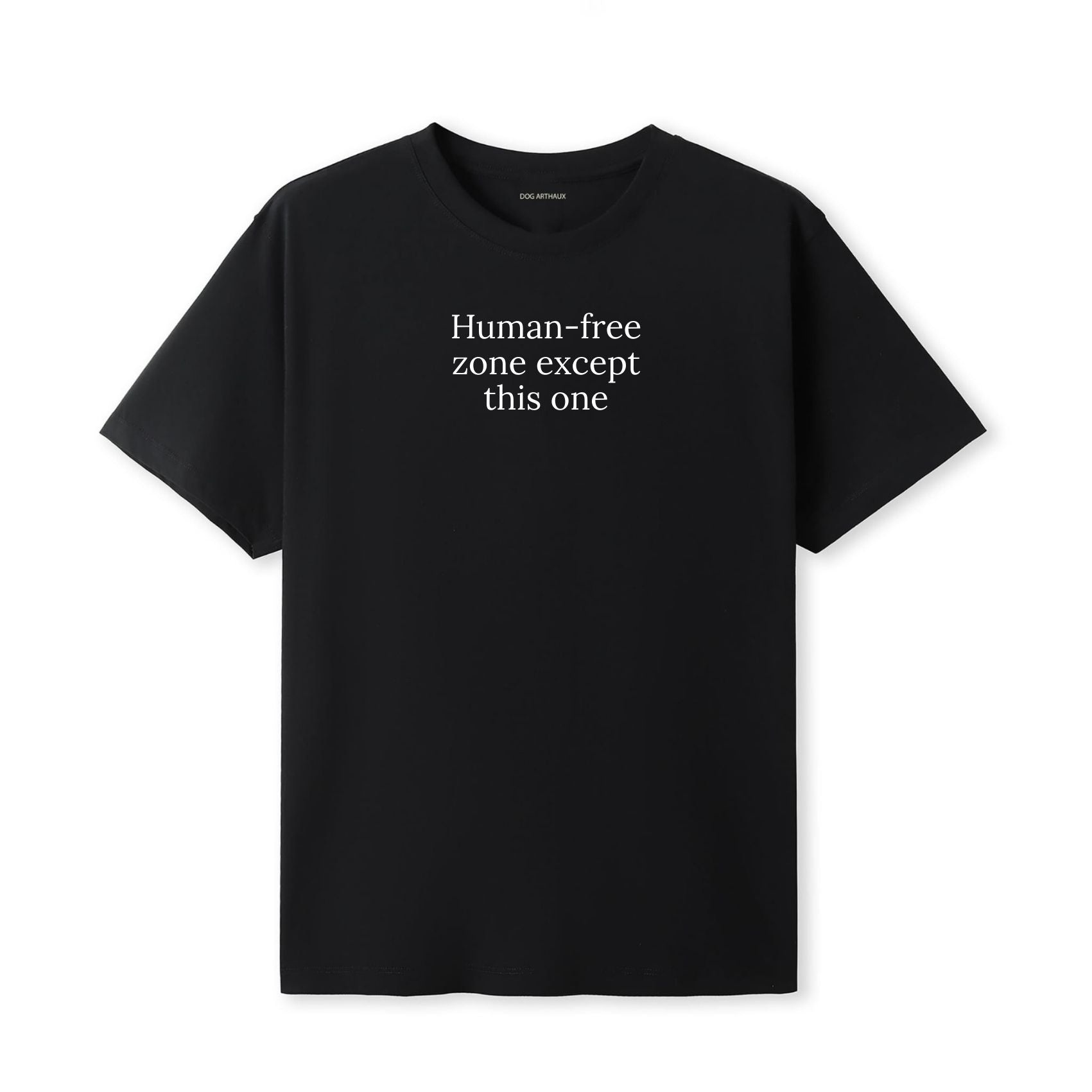 Human-free Zone (Except This One) T-Shirt