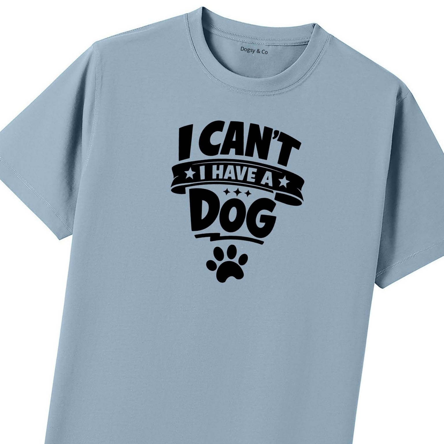 I Can't. I Have a Dog. T-Shirt - image 8