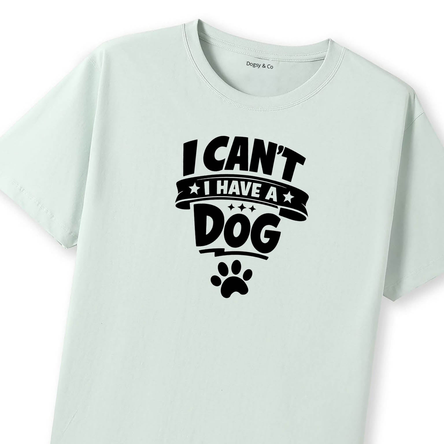I Can't. I Have a Dog. T-Shirt - image 9