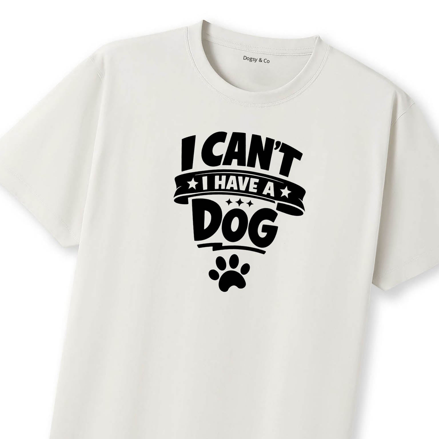 I Can't. I Have a Dog. T-Shirt - image 10