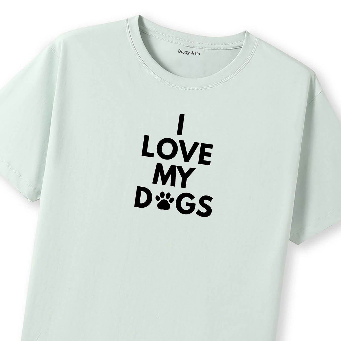 I Love My Dogs T-Shirt - image 12