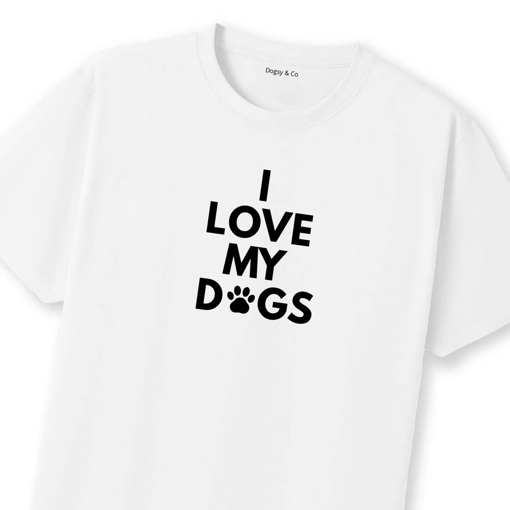 I Love My Dogs T-Shirt | Dogsy & Co