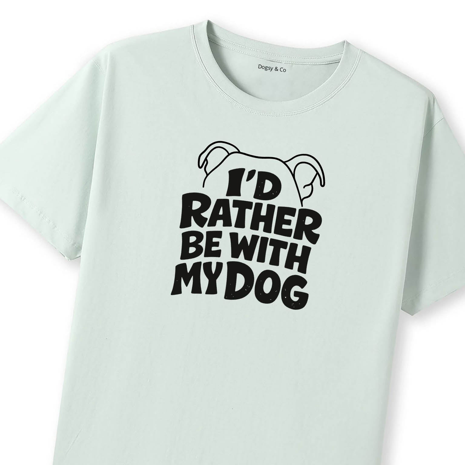 I'd Rather Be with My Dog 01 T-Shirt - image 9