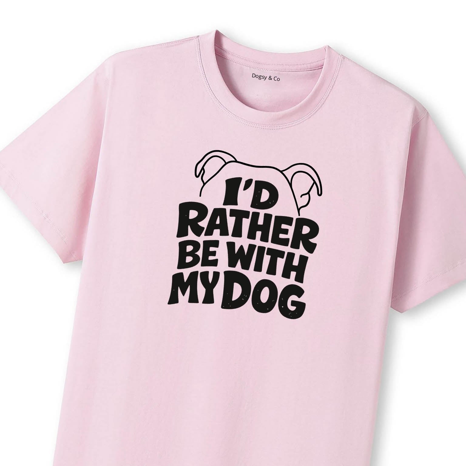 I'd Rather Be with My Dog 01 T-Shirt - image 11