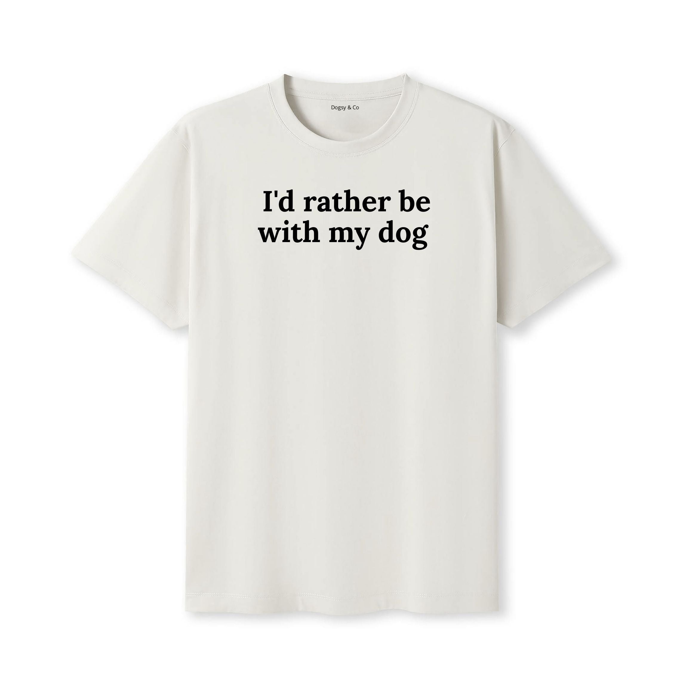 I'd Rather Be with My Dog 02 T-Shirt - image 4