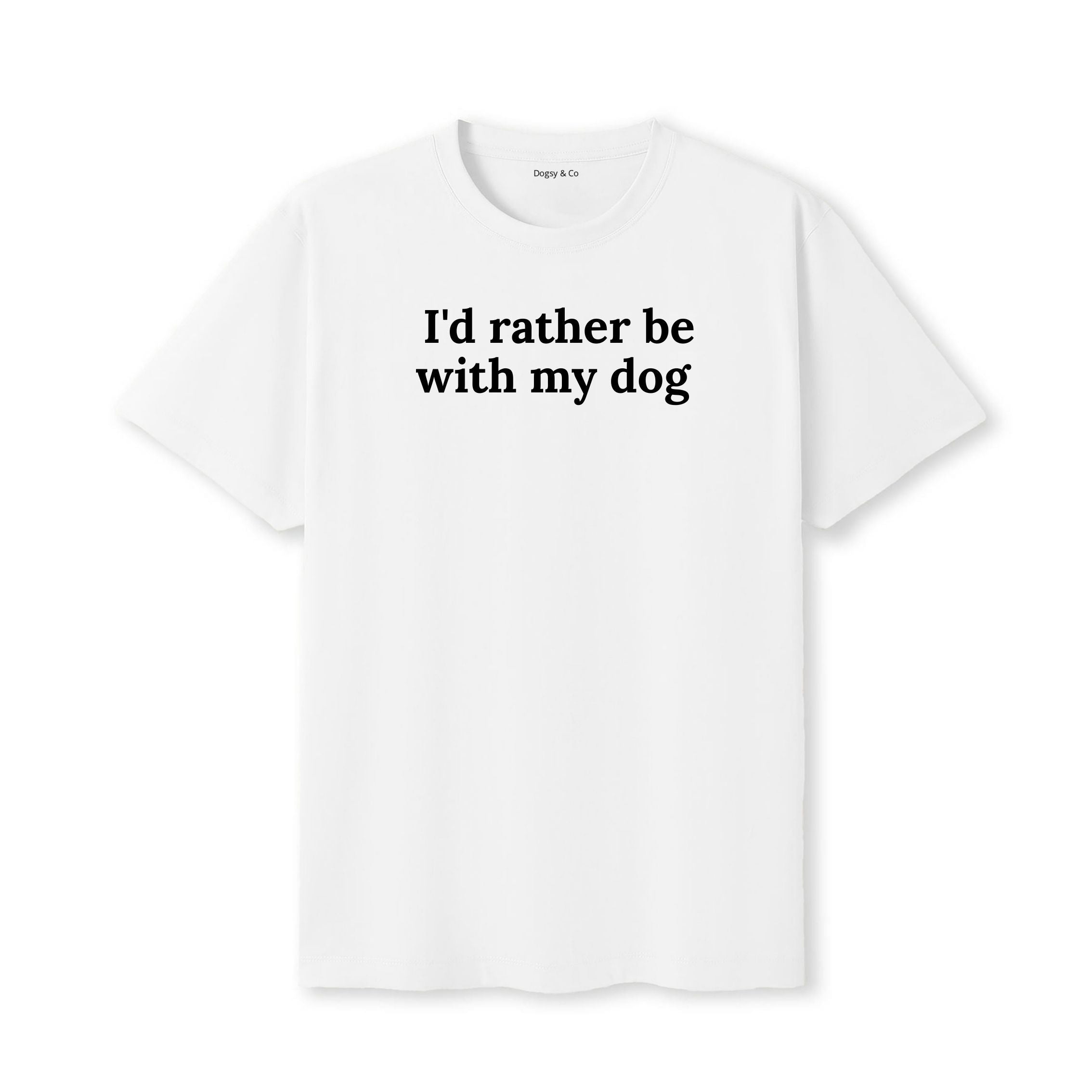 I'd Rather Be with My Dog 02 T-Shirt - image 5